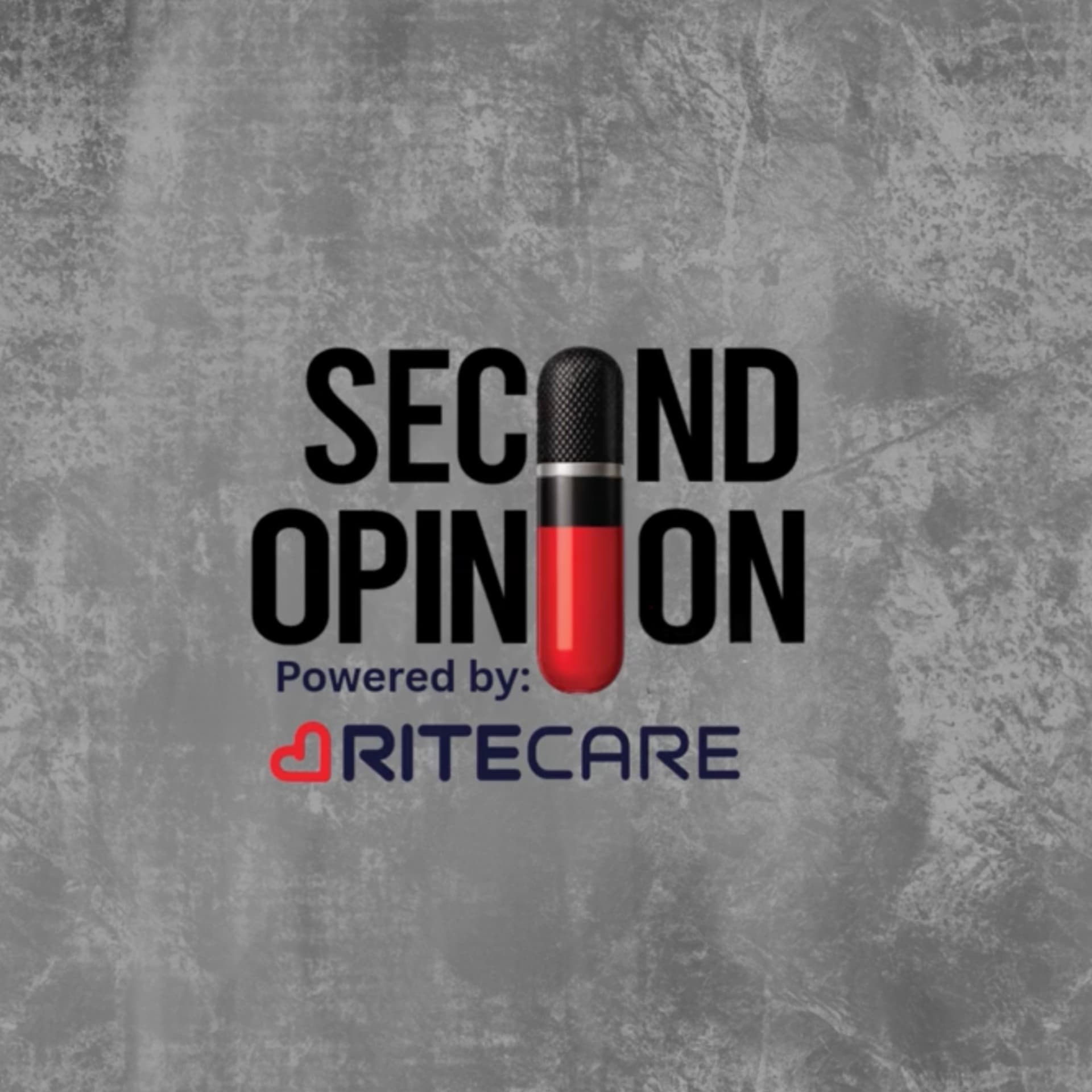 Second Opinion - Powered by: Rite Care - Podcasts