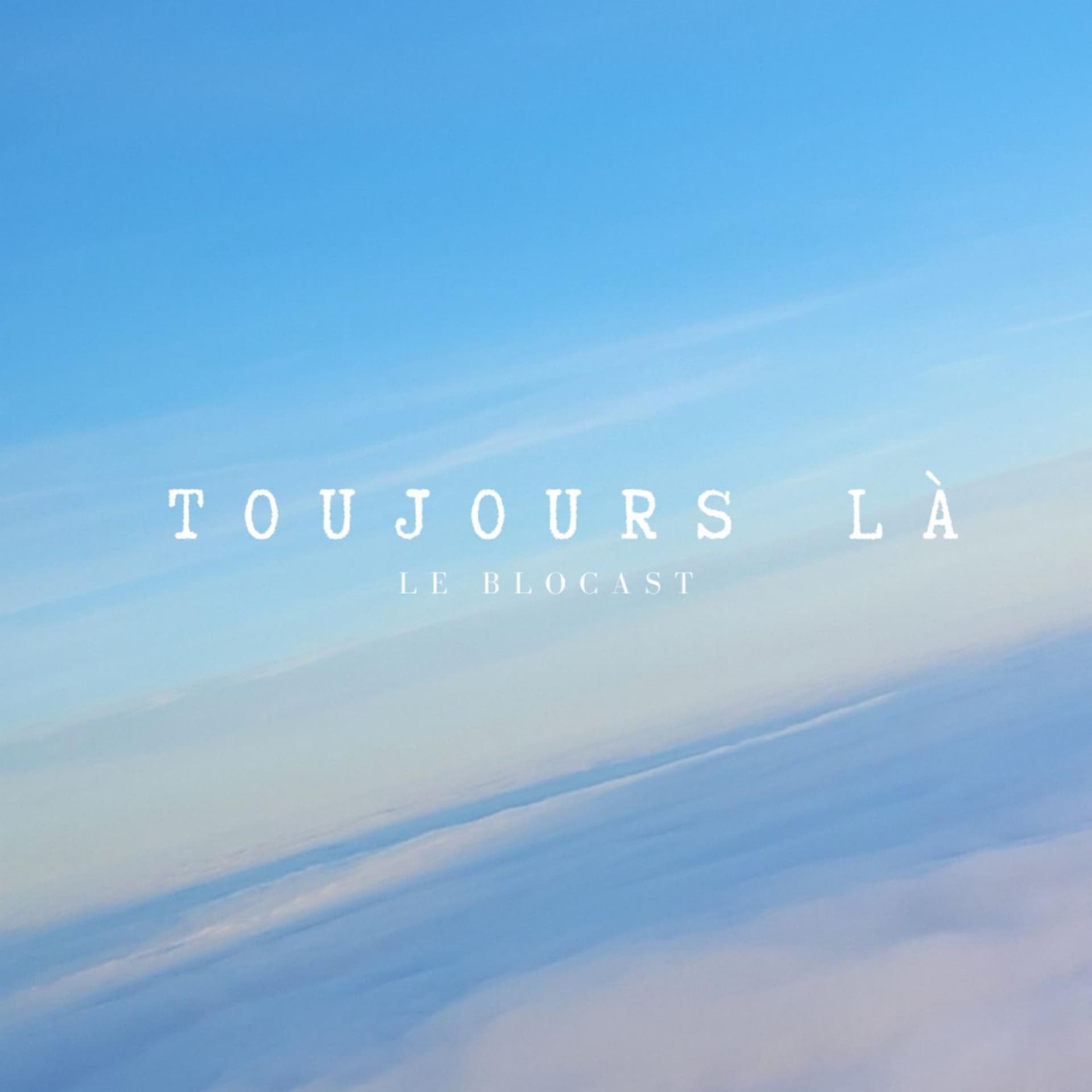 Toujours là - Podcasts
