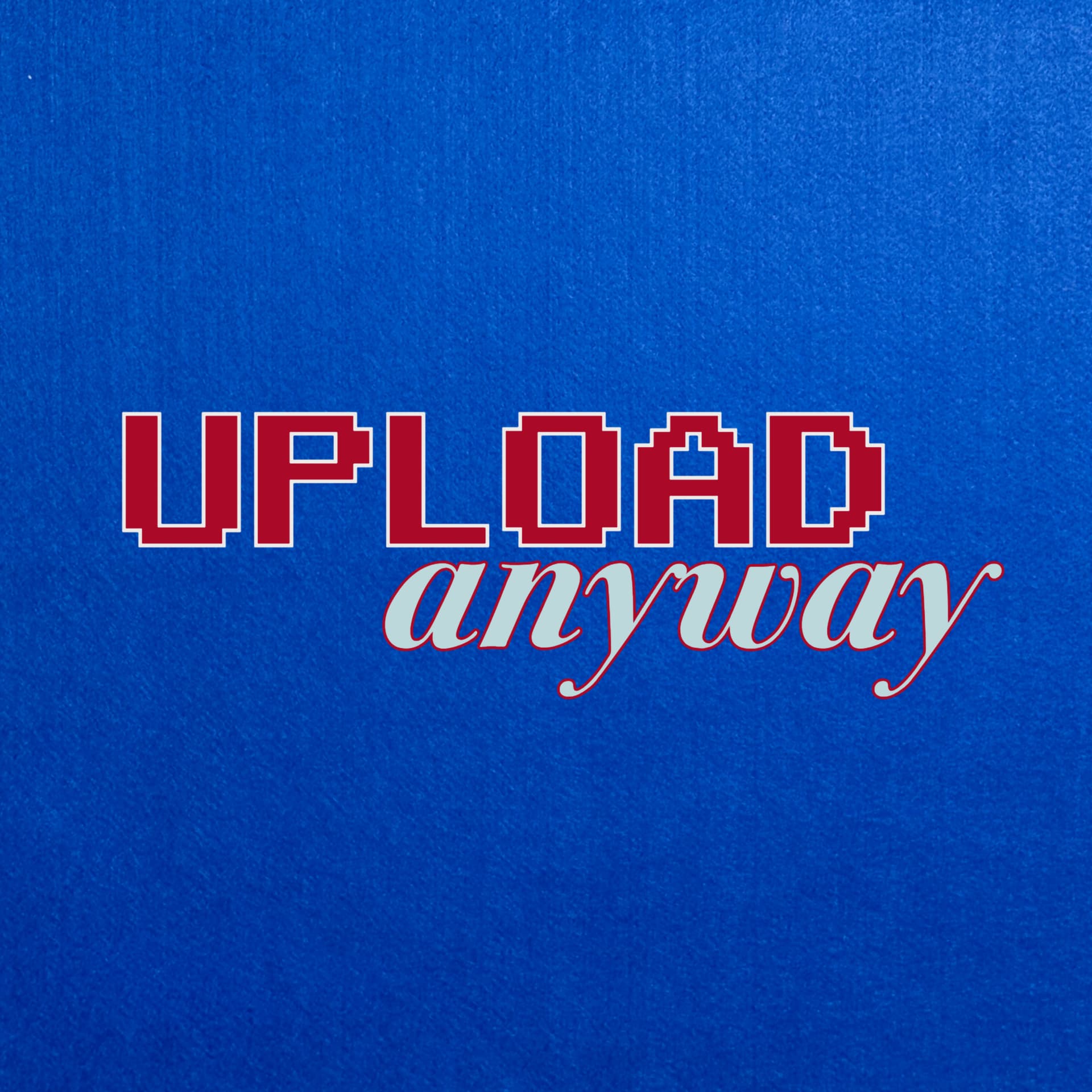 Upload Anway - Podcasts
