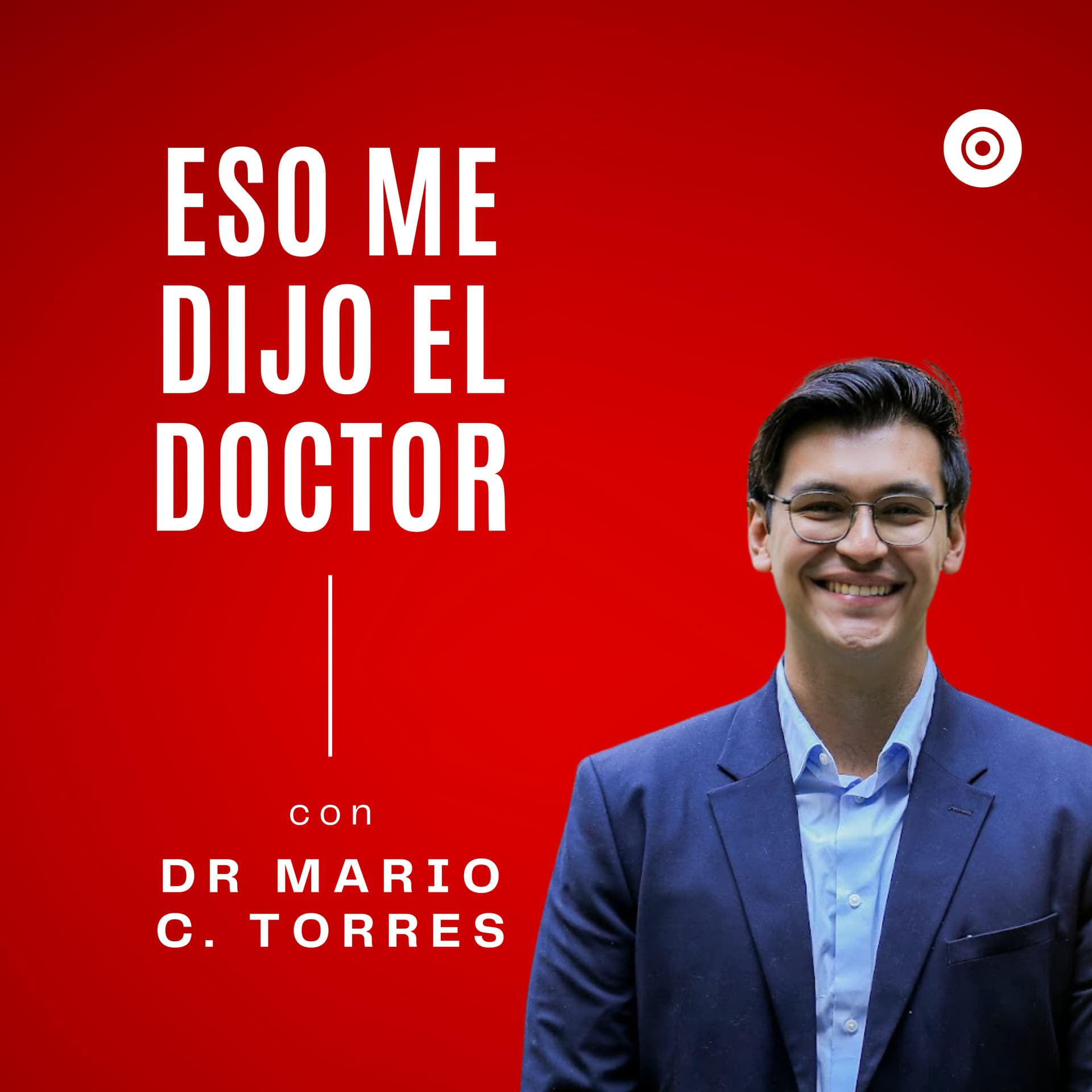 Eso me dijo el doctor. - Podcast