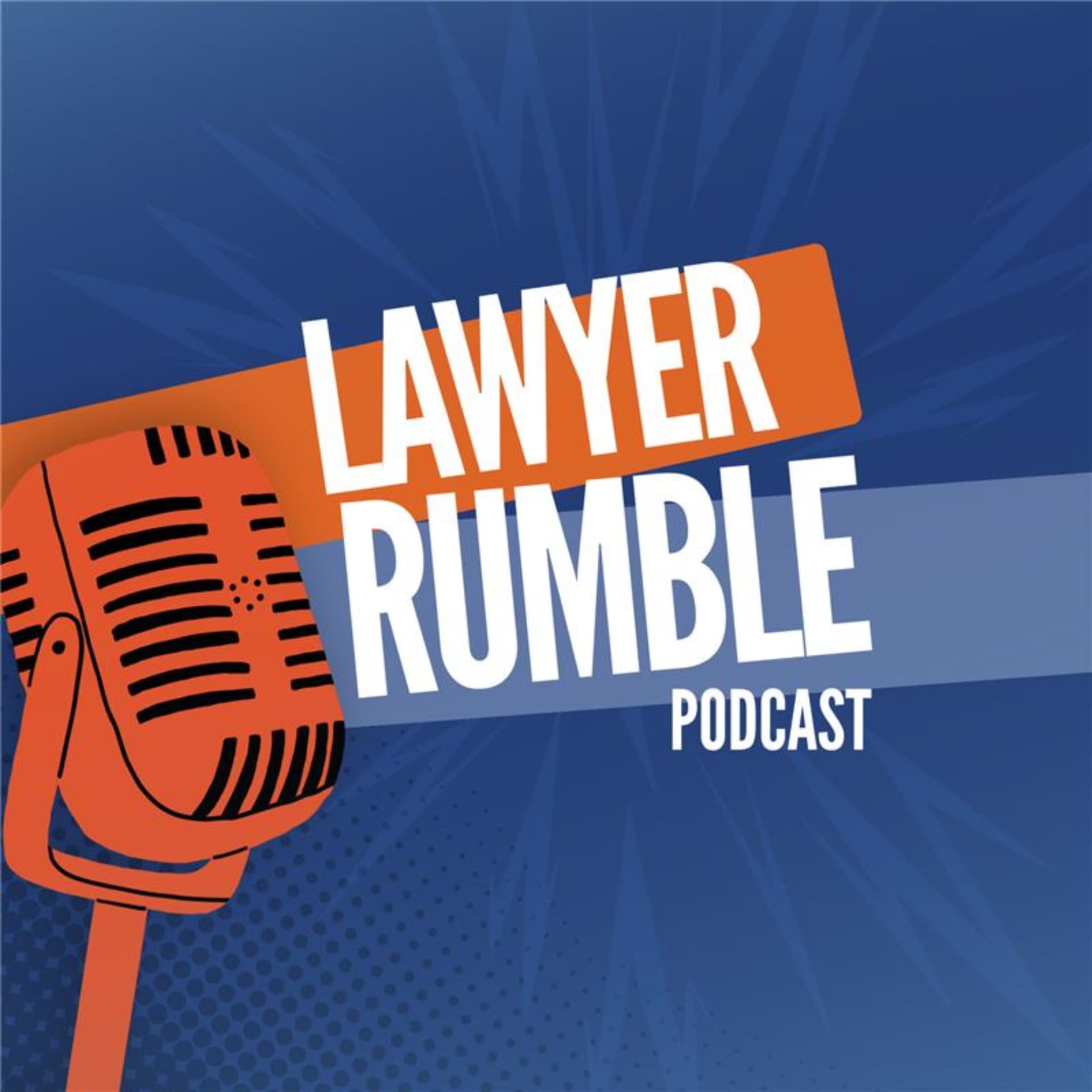 Lawyer Rumble - Podcasts