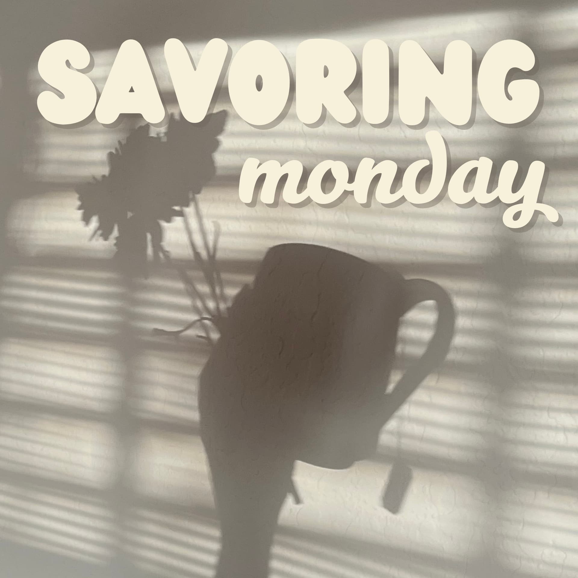 Savoring Monday - Podcasts