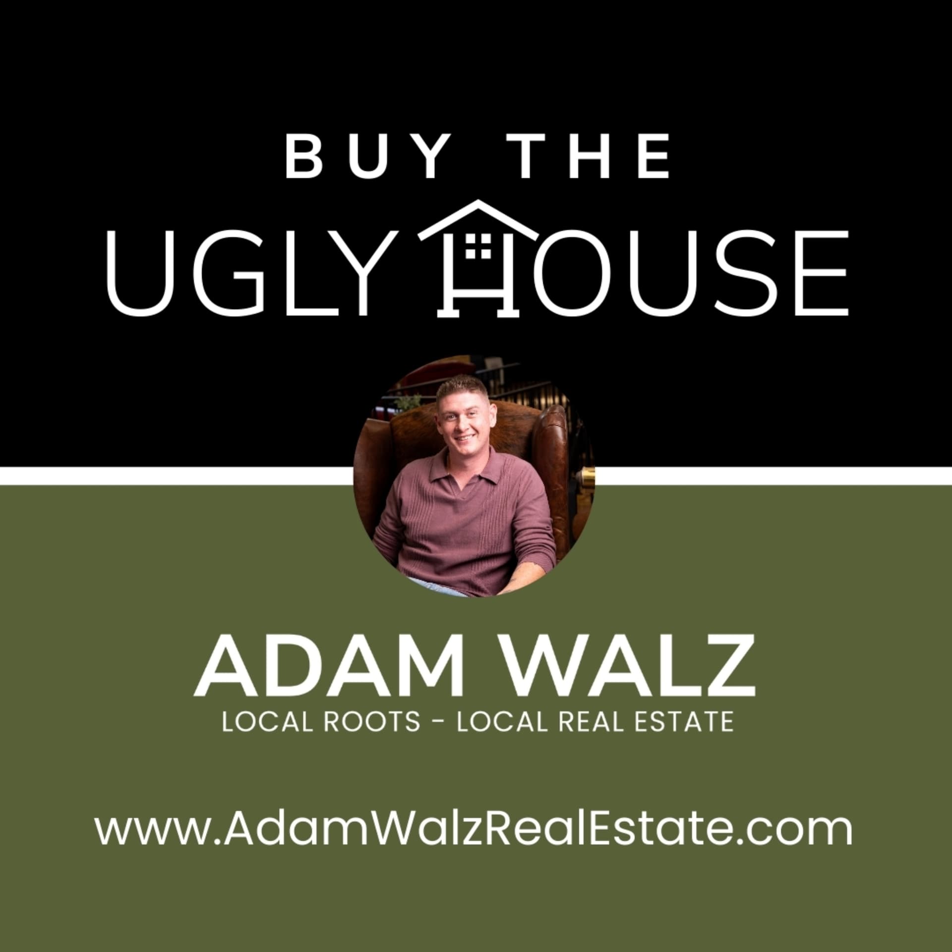 Buy the Ugly House - Adam Walz Real Estate - Podcasts