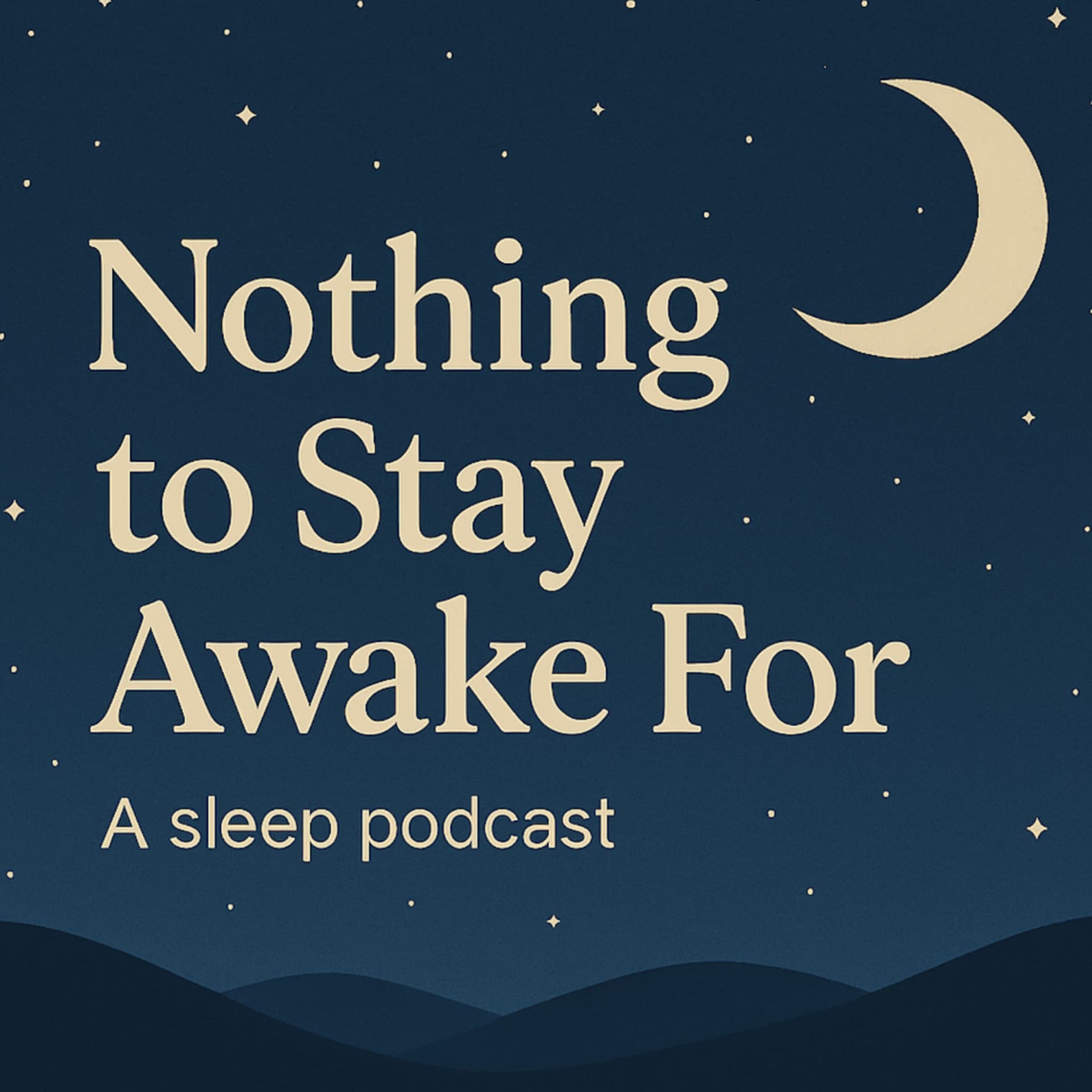 Nothing To Stay Awake For - Podcasts
