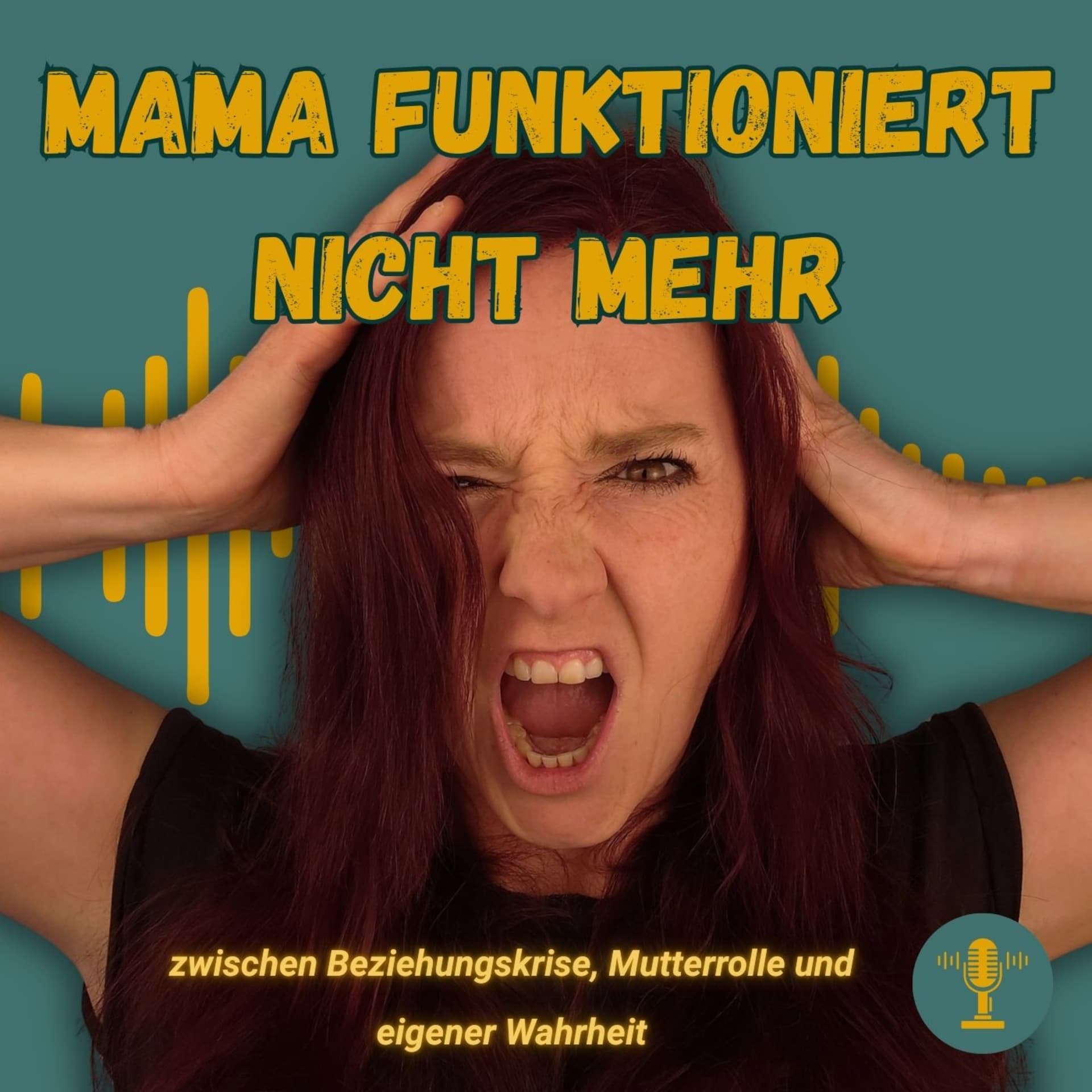 Mama funktioniert nicht mehr - zwischen Beziehungskrise, Mutterrolle und eigener Wahrheit - Podcast