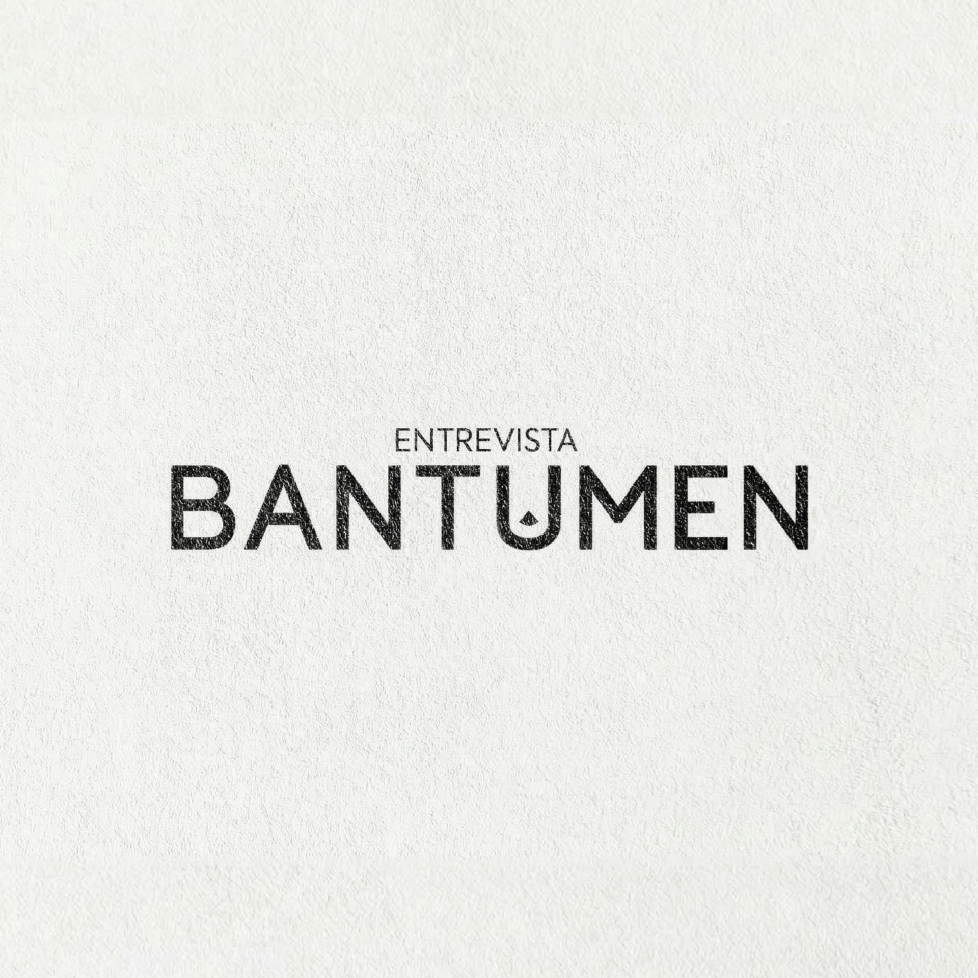 Entrevista BANTUMEN - Podcasts