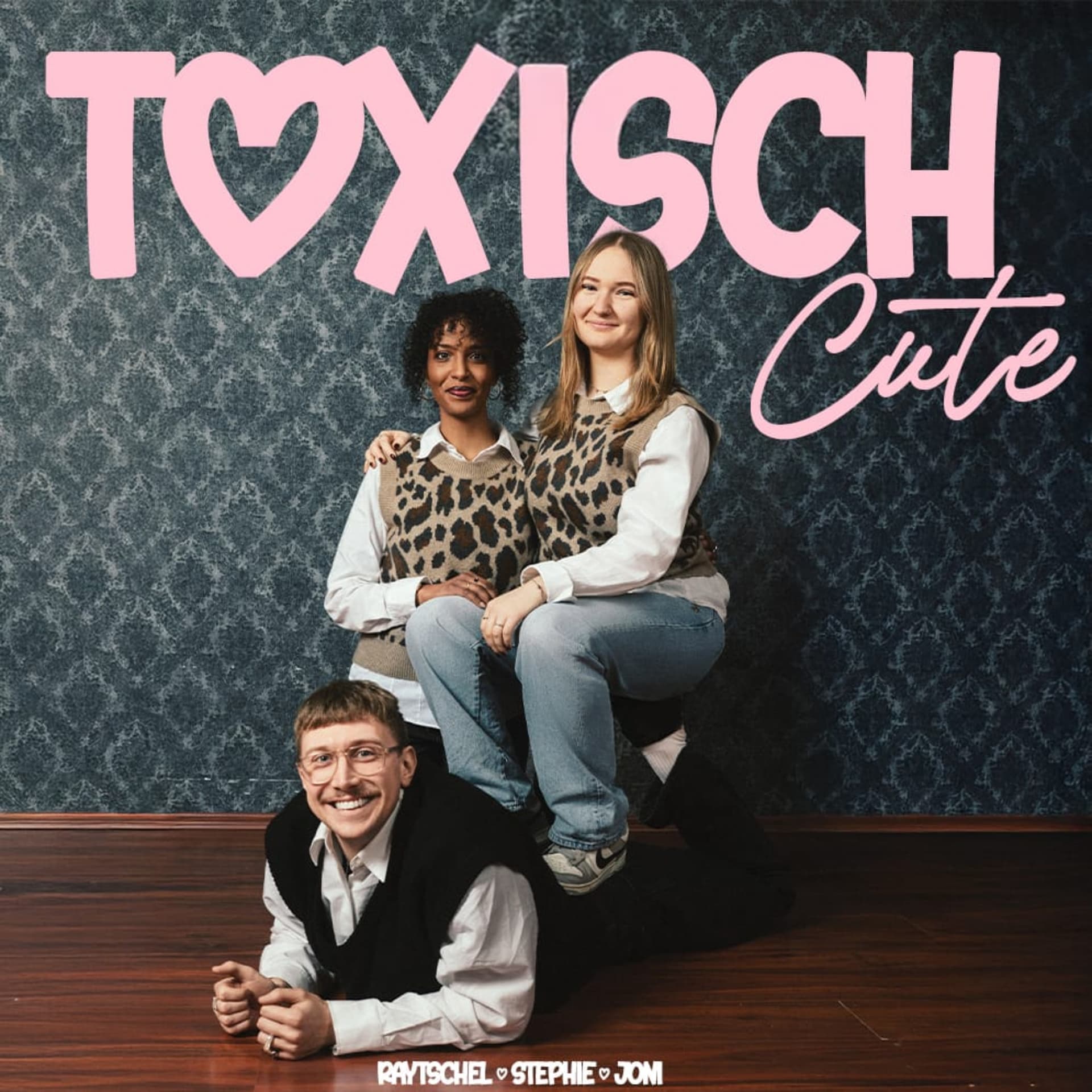 TOXISCH CUTE - Podcasts