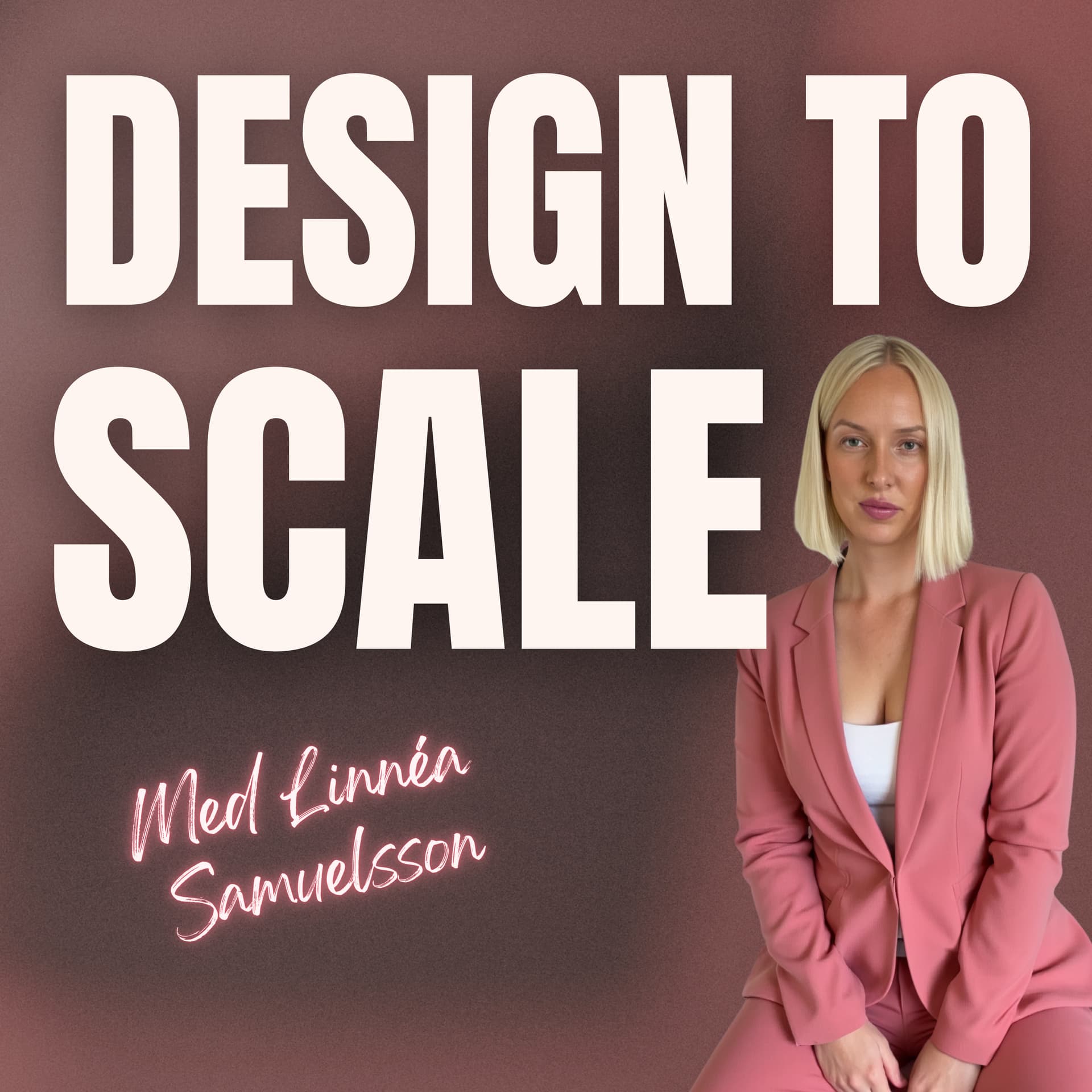 Design to Scale - Podcasts