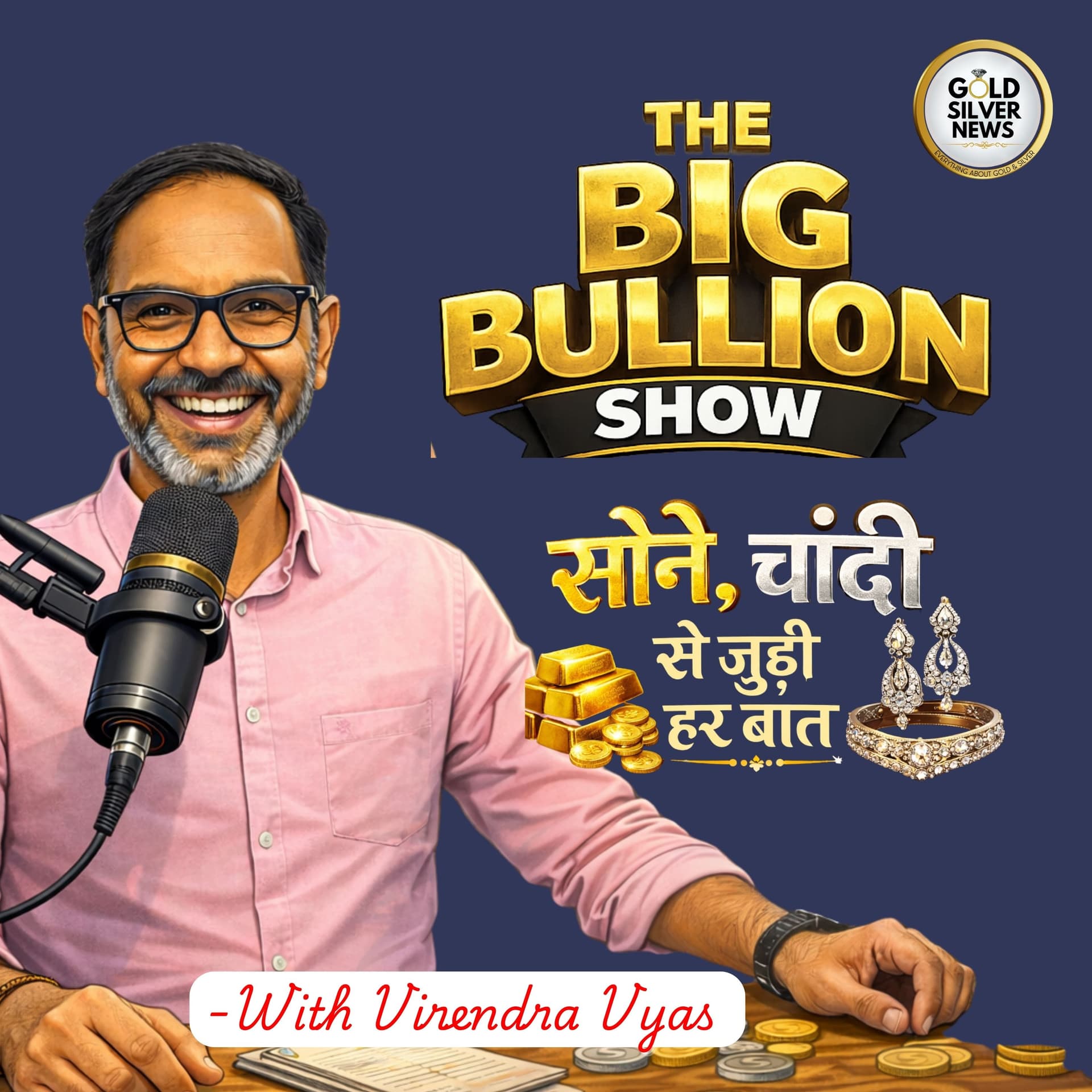 The Big Bullion Show With Virendra Vyas - Podcast