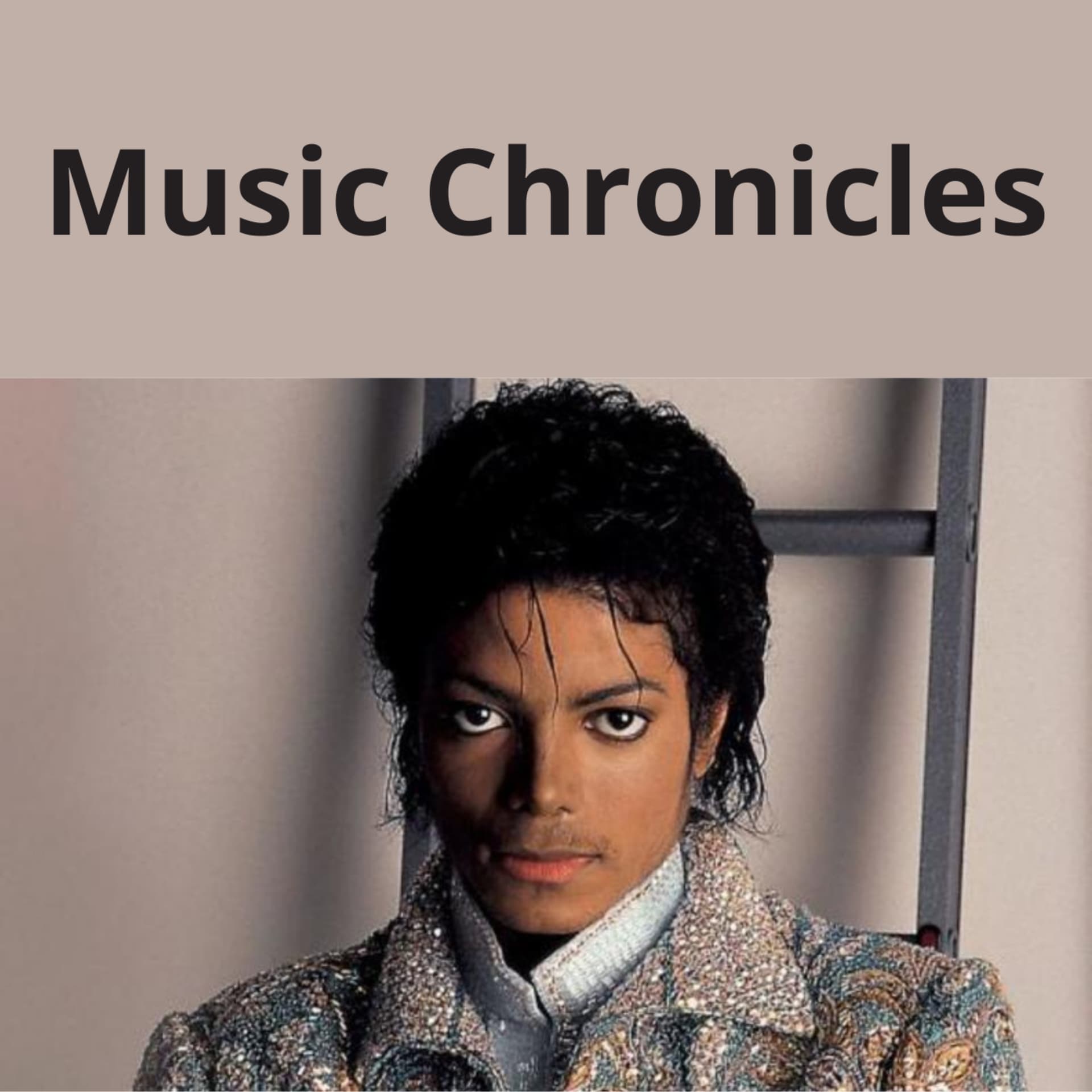 Music Chronicles : Michael Jackson & The Jacksons - Podcasts