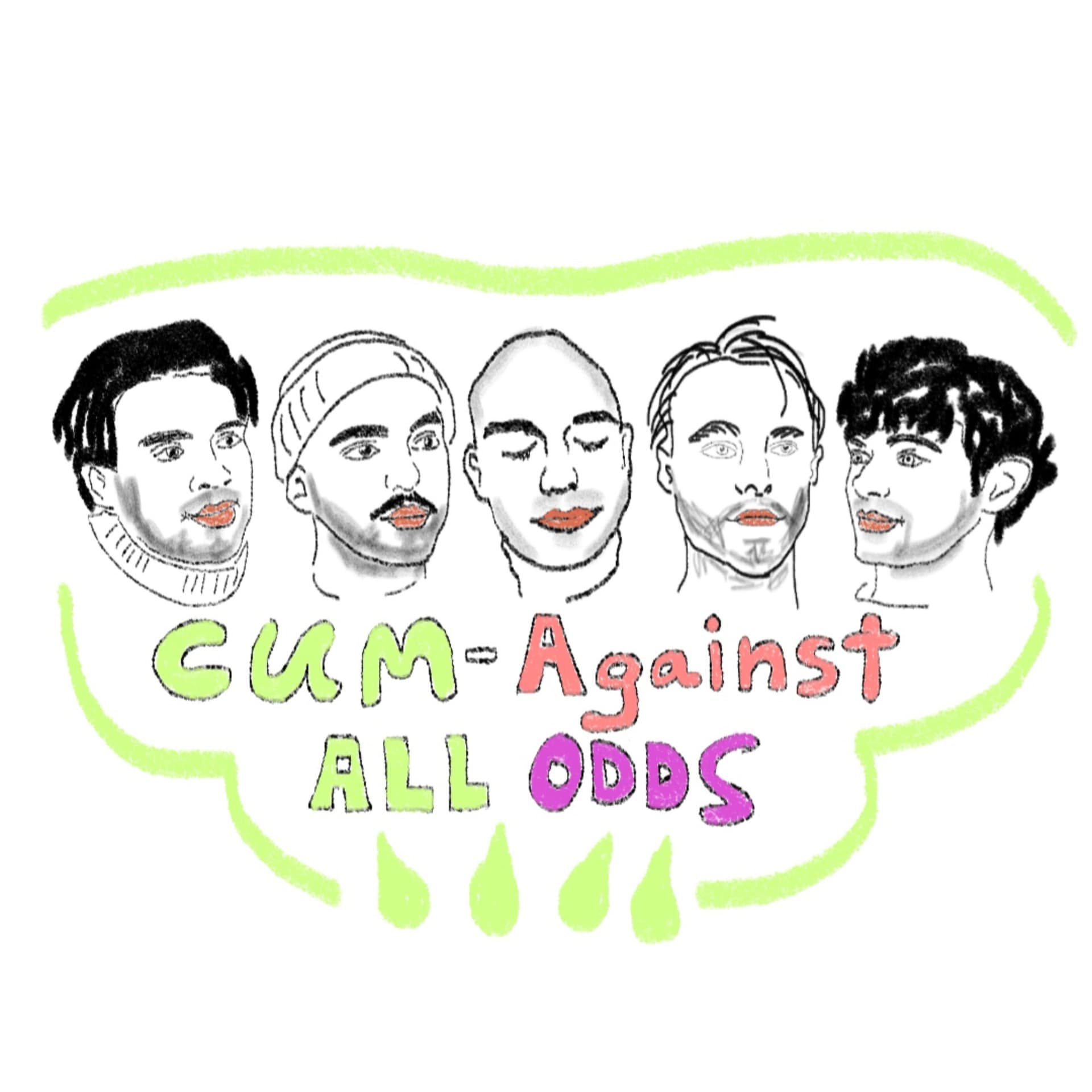 Cum Against All Odds - Podcasts