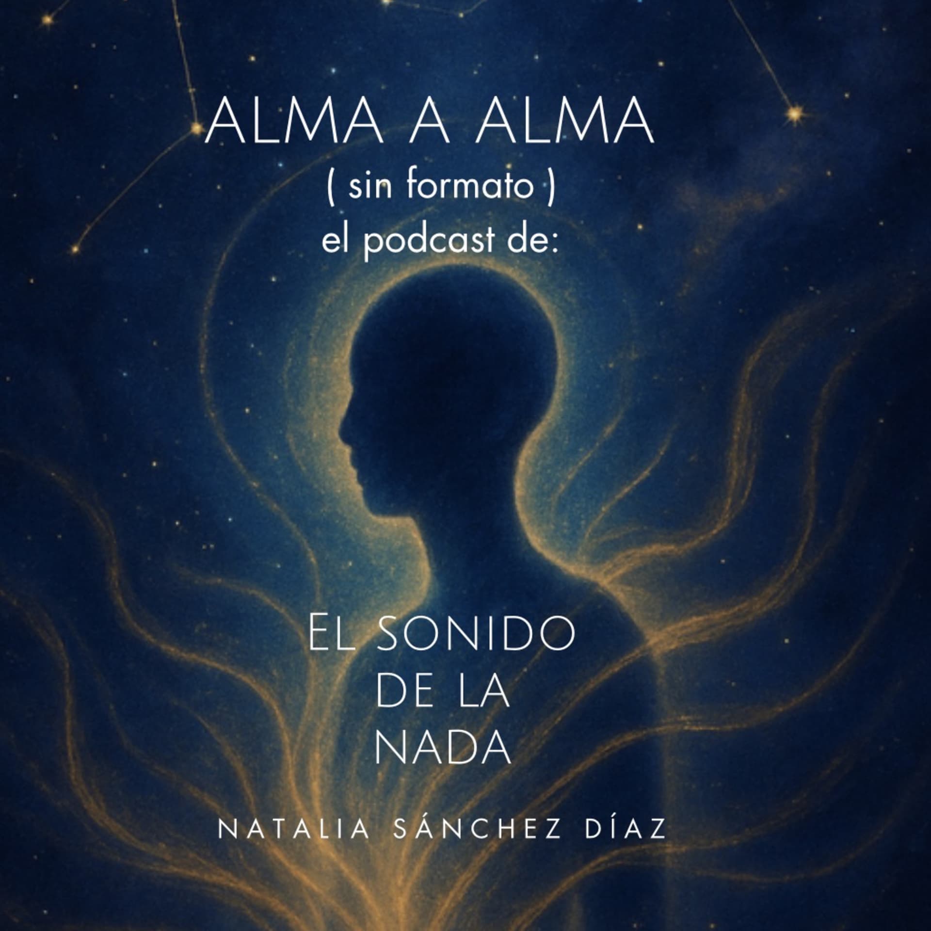 Alma a Alma (Sin Formato) l El podcast de: El Sonido de la Nada. - Podcasts