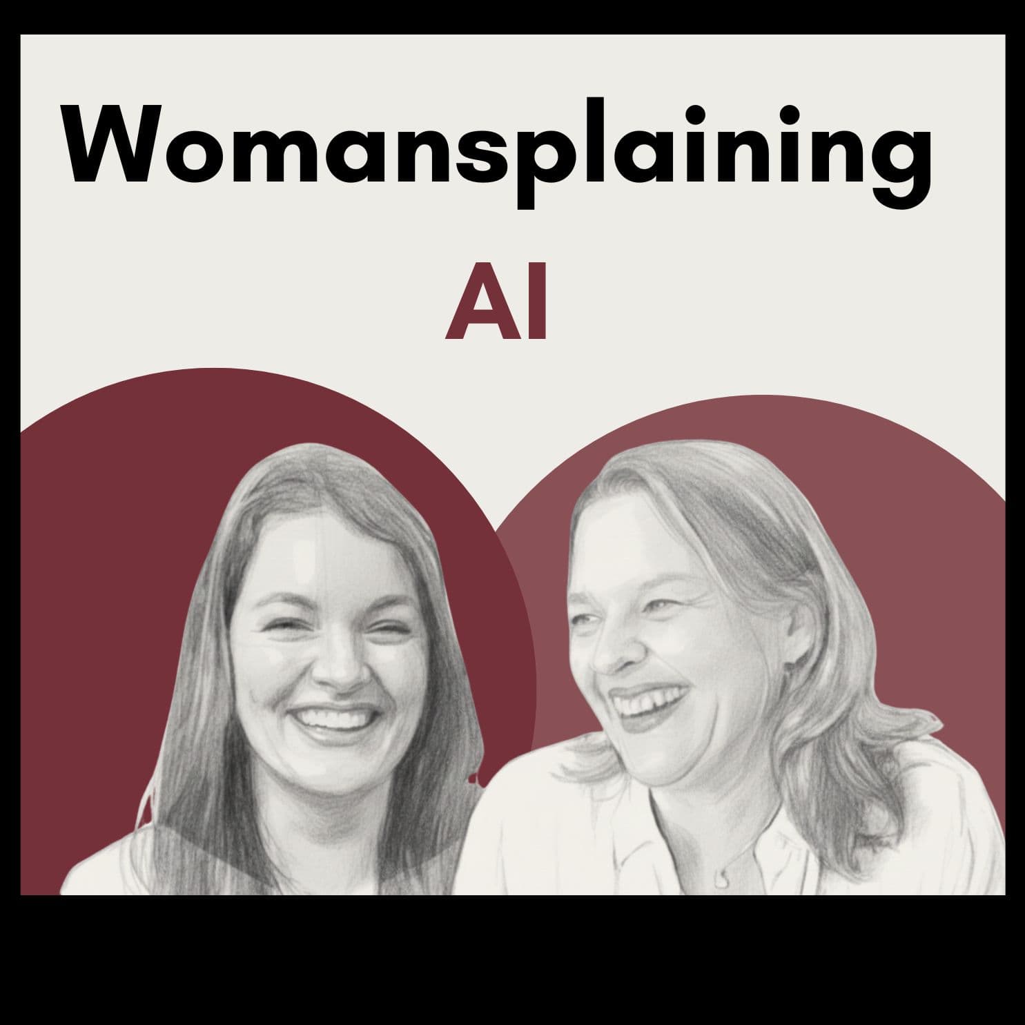 Womansplaining AI - Podcasts