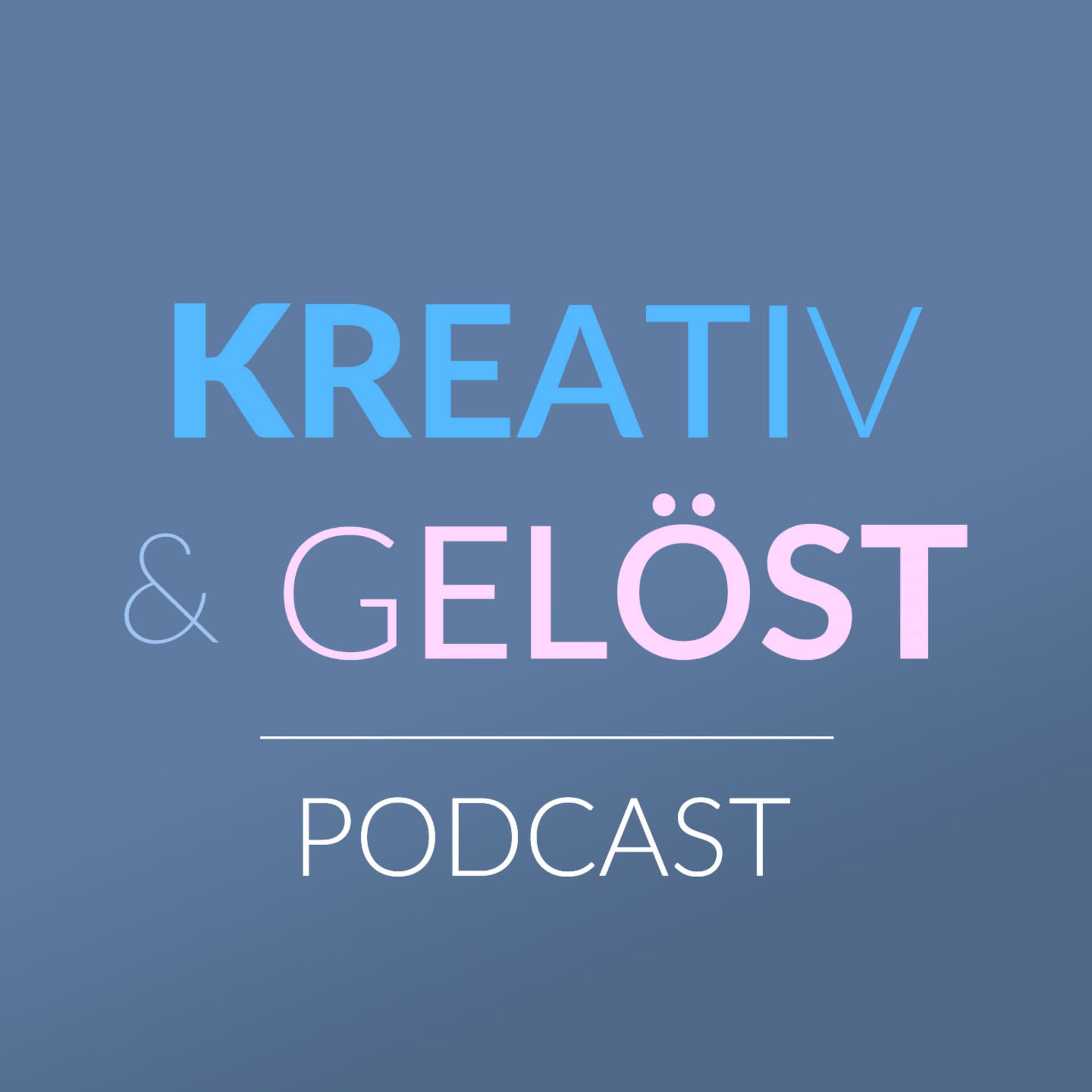 Coach Cast – Der Kreativ & Gelöst Podcast - Podcast