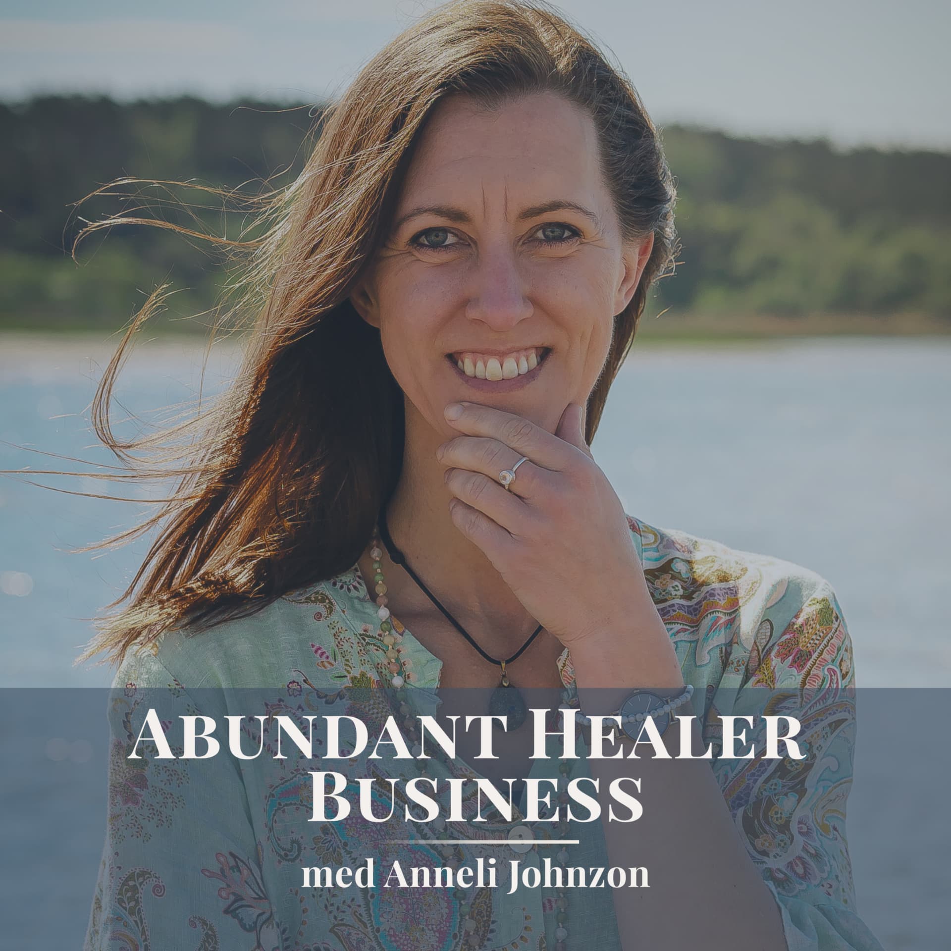 Abundant Healer Business med Anneli Johnzon - Podcast