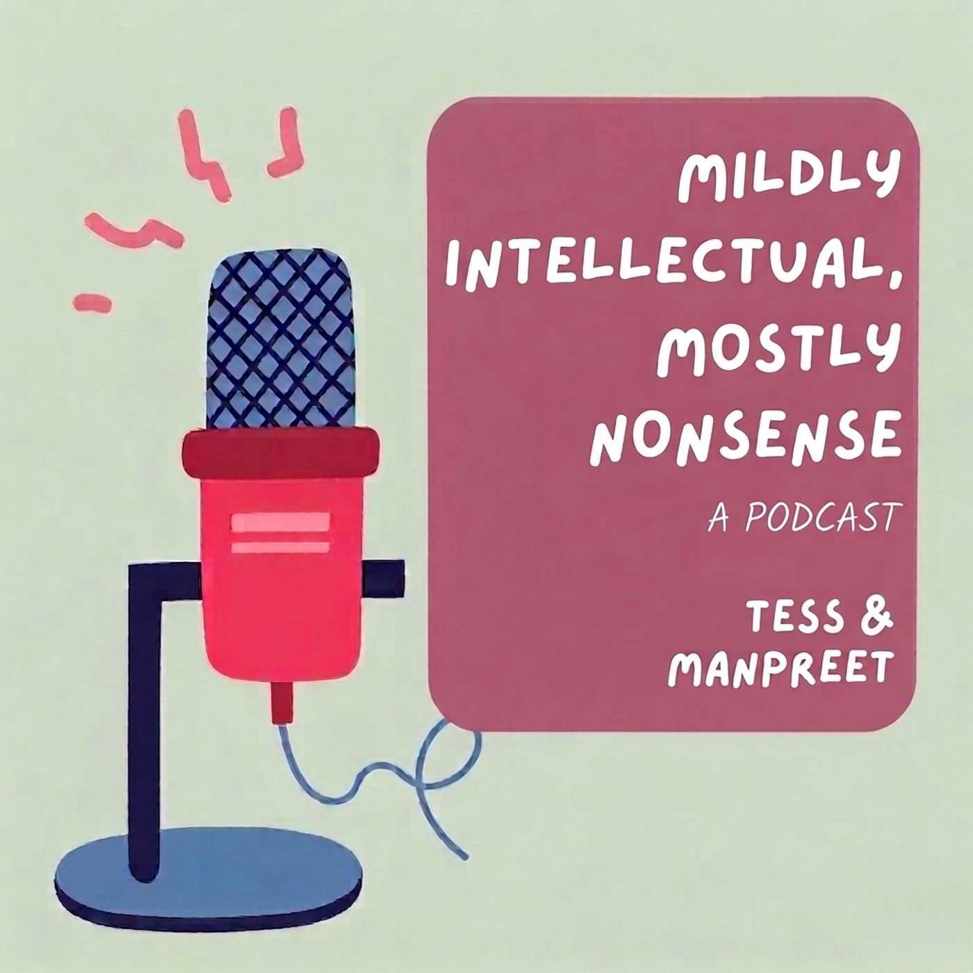 Mildly Intellectual, Mostly Nonsense - Podcasts