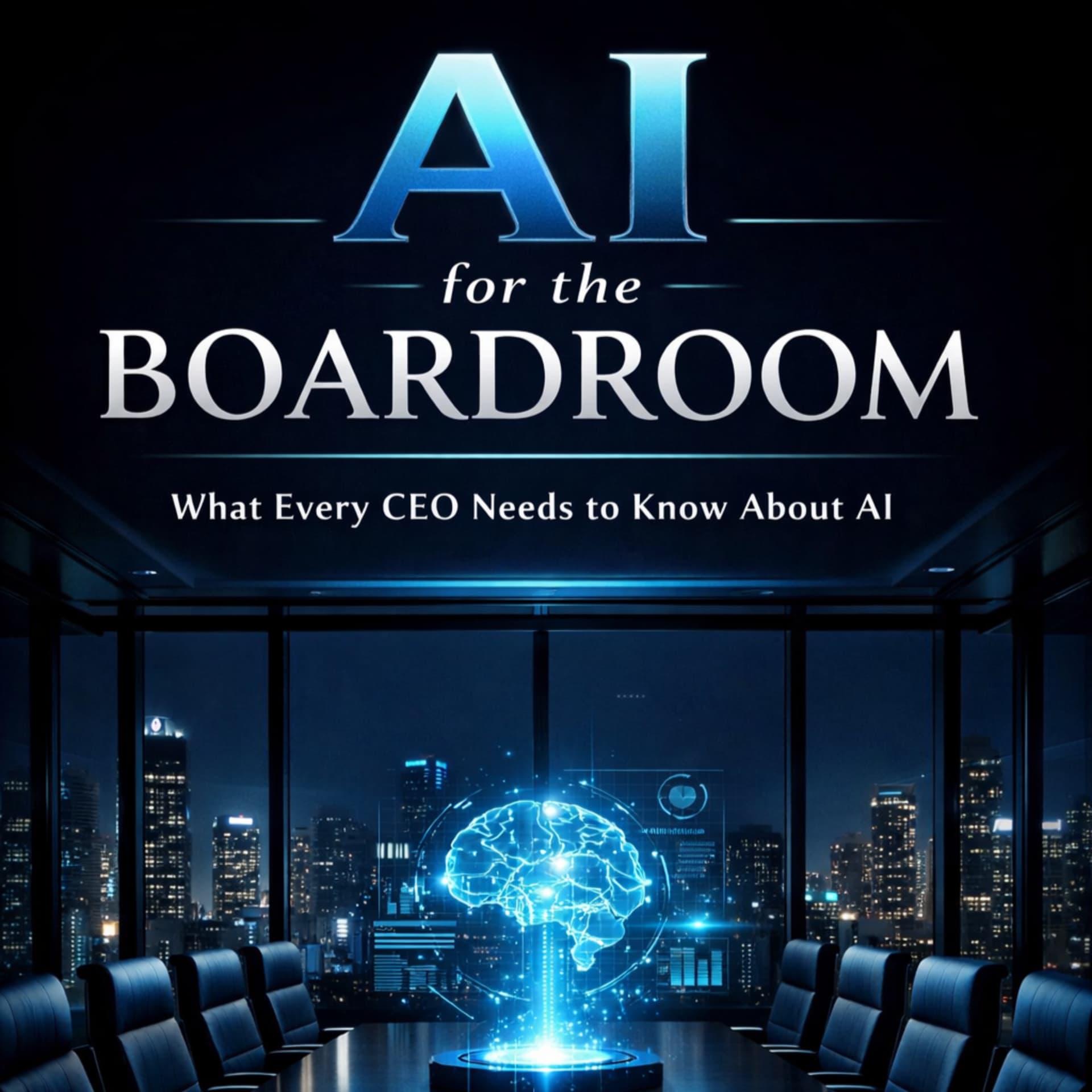 AI for the Boardroom Podcast - CEO Guide to AI - Podcast