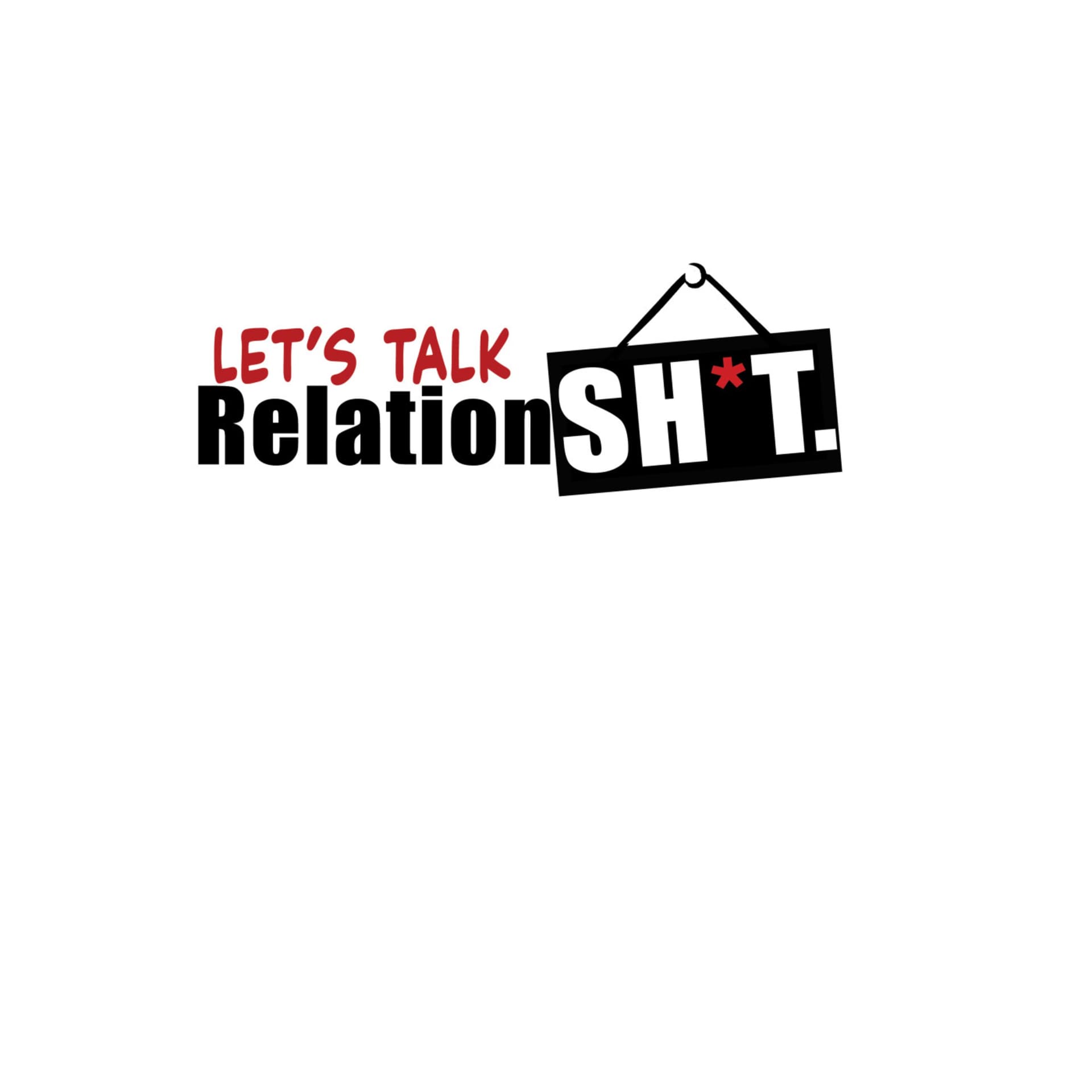 Let's Talk Relationsh*t - Podcasts