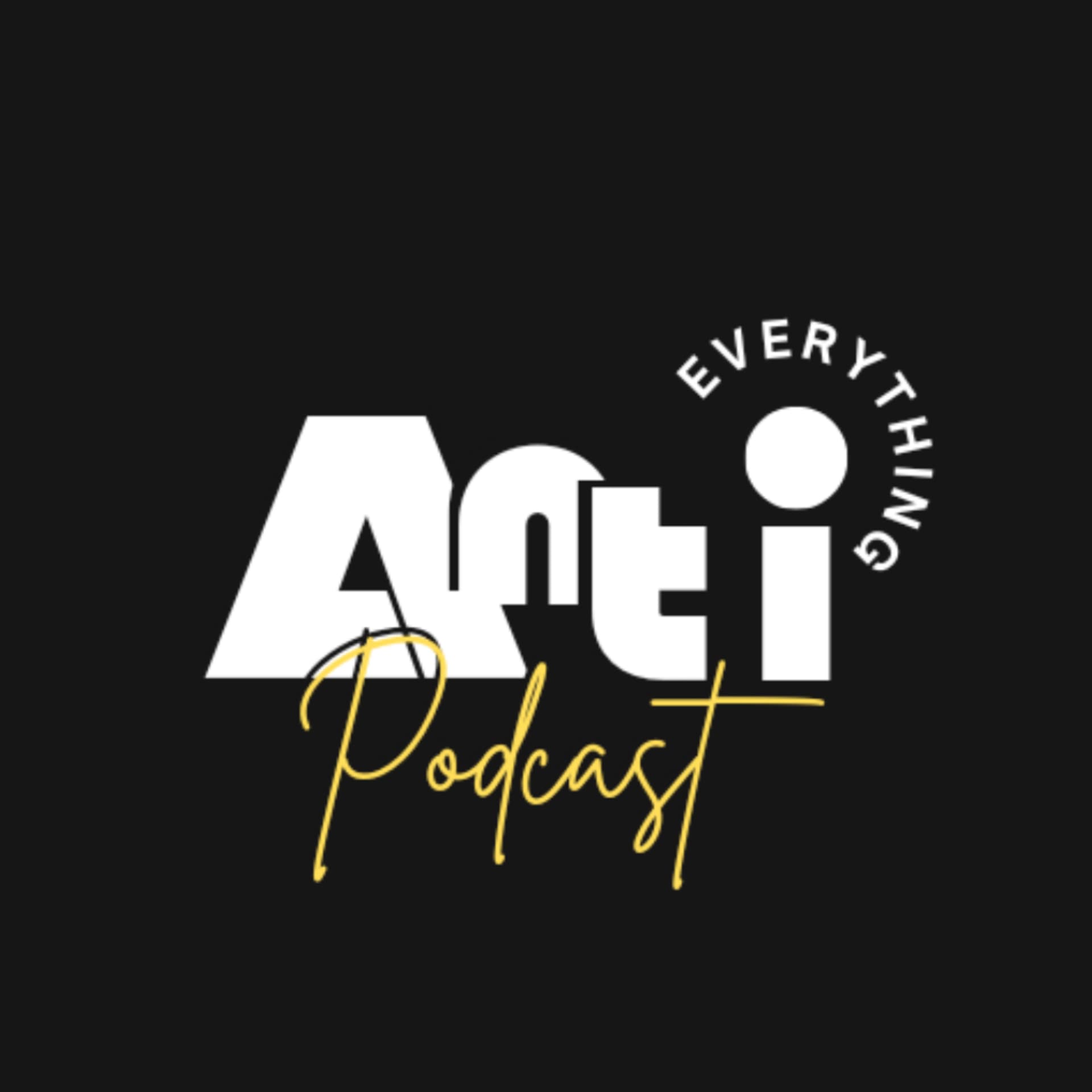 Anti Everything Podcast - Podcasts