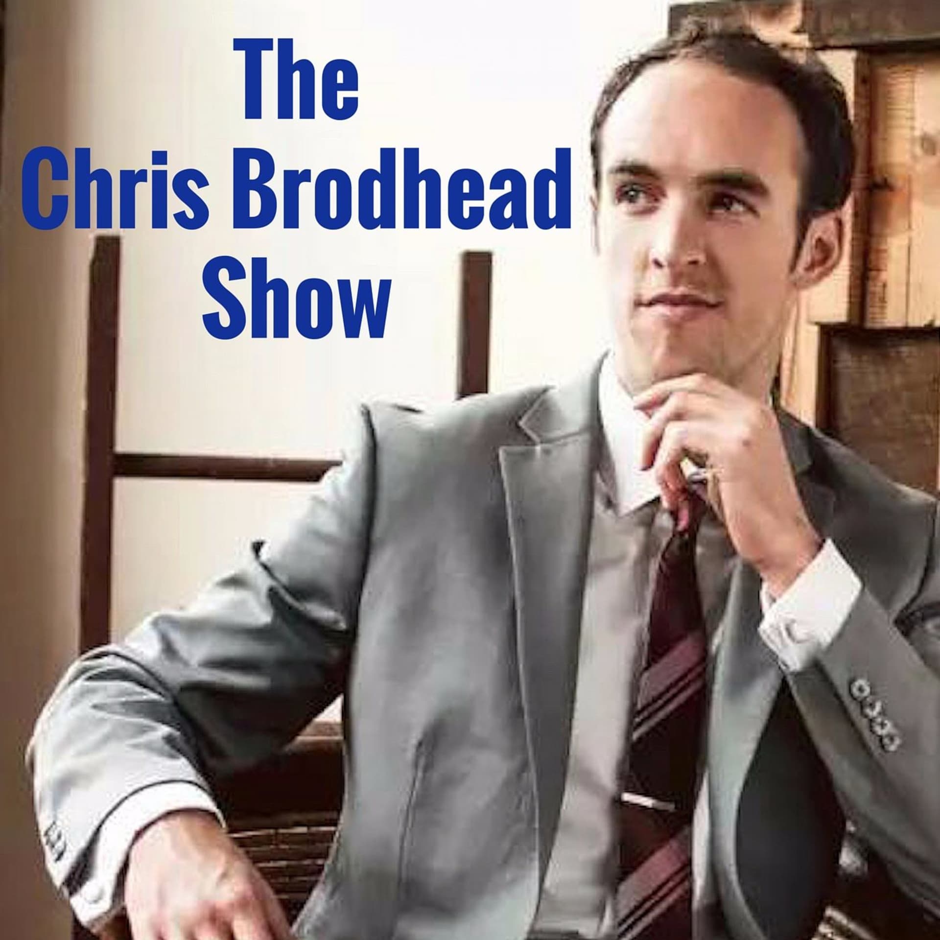 The Chris Brodhead Show - Podcasts
