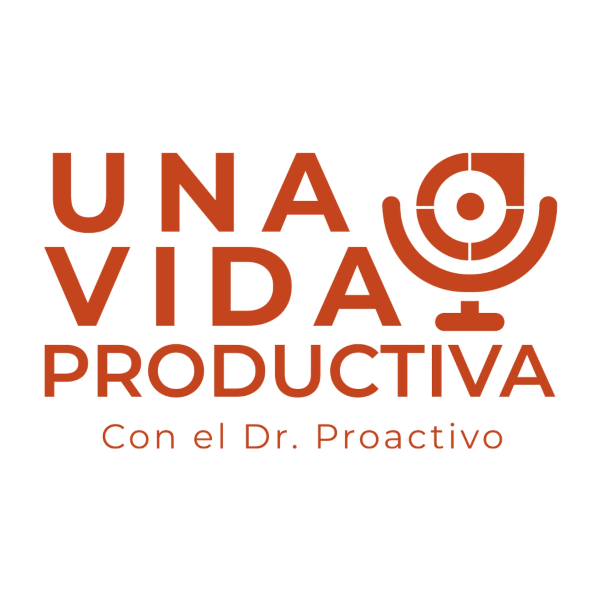 Una Vida Productiva con el Dr. Proactivo - Podcast