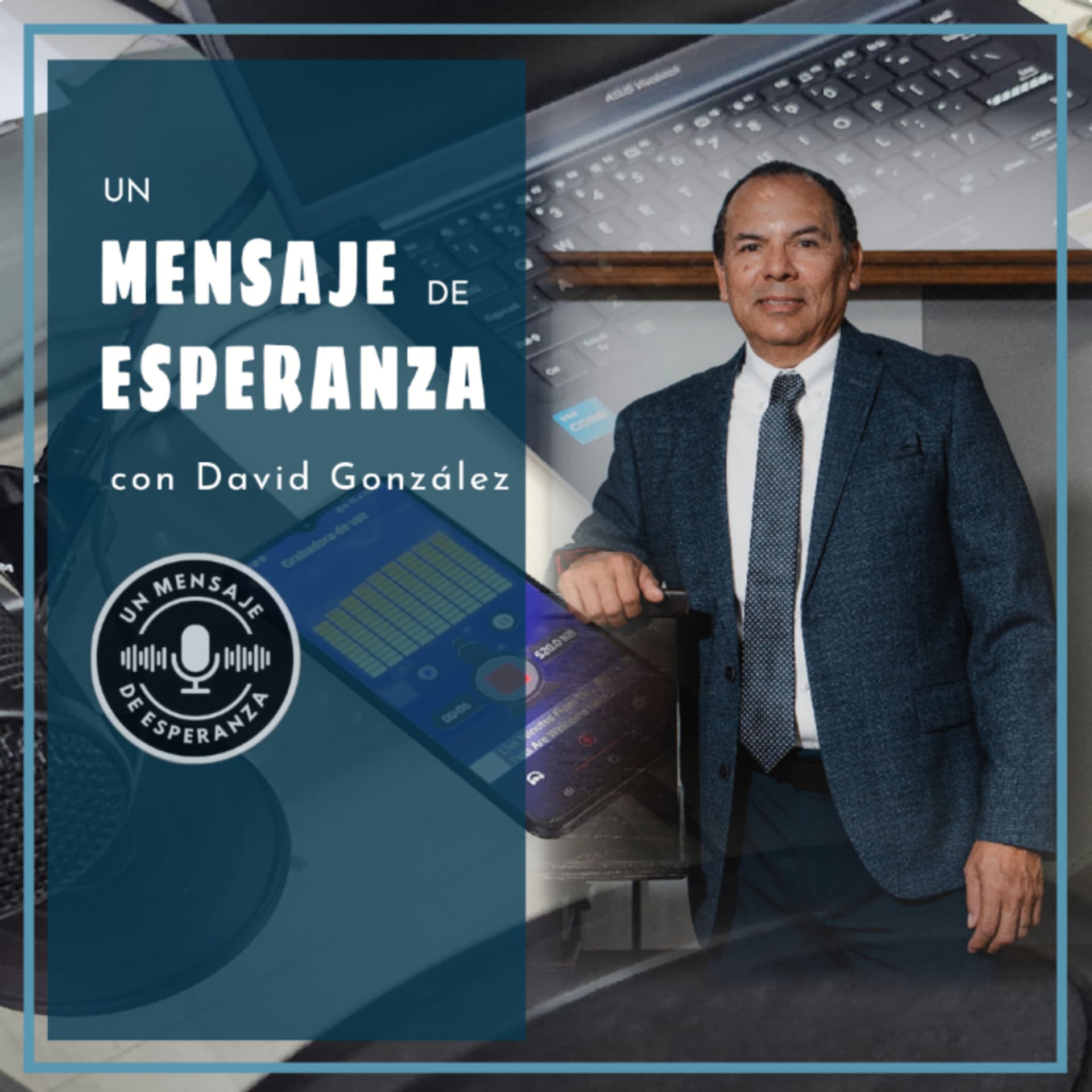 Un Mensaje De Esperanza con David González - Podcasts