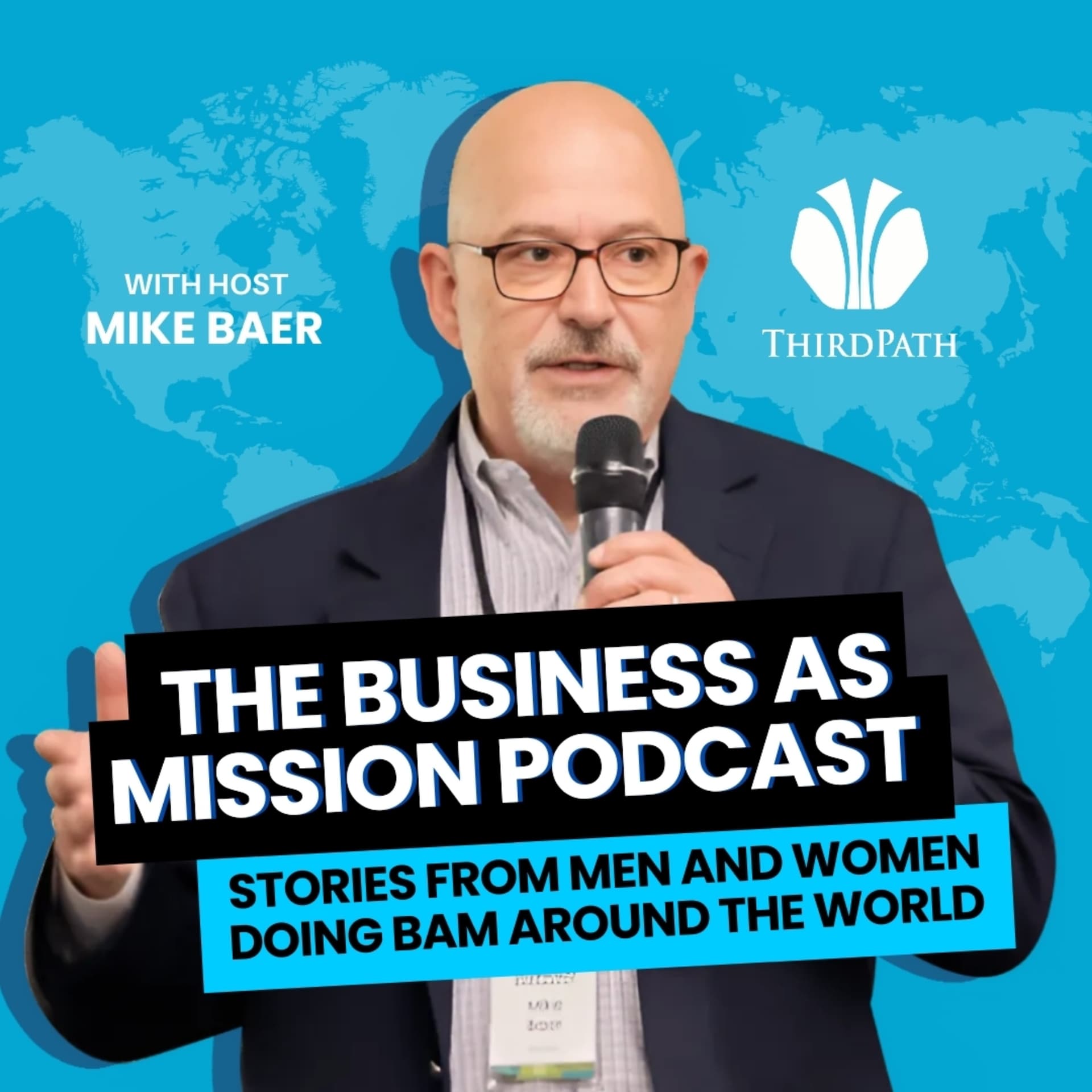 The Business as Mission Podcast with Mike Baer - Podcast