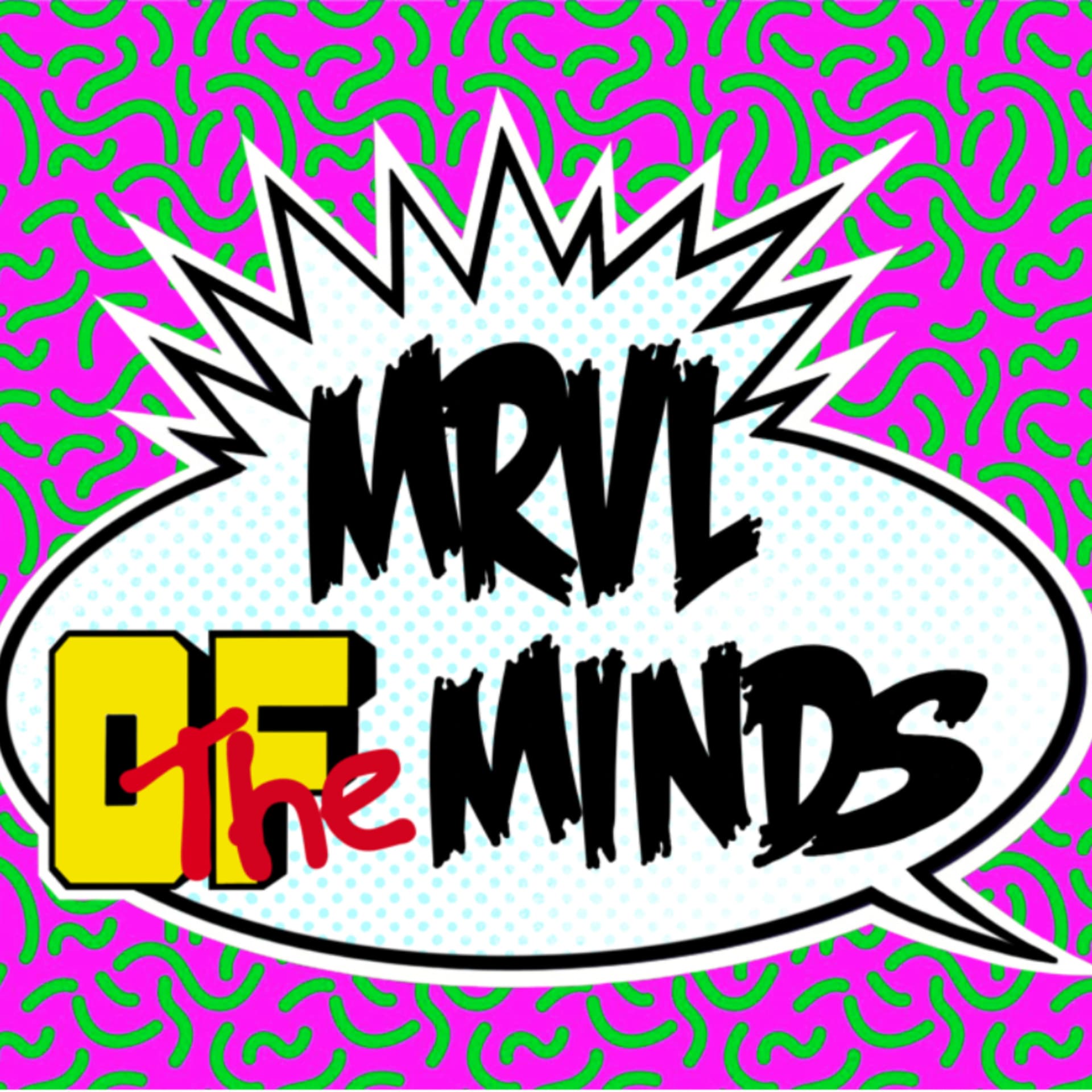 MRVL OF THE MINDS - Podcasts