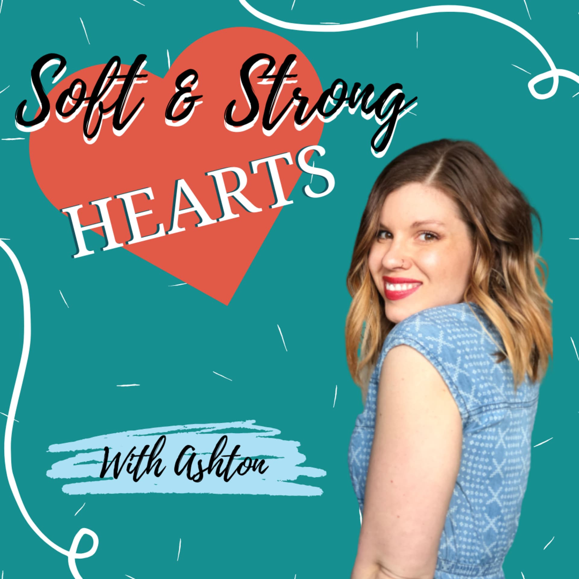 Soft and Strong Hearts - Podcasts