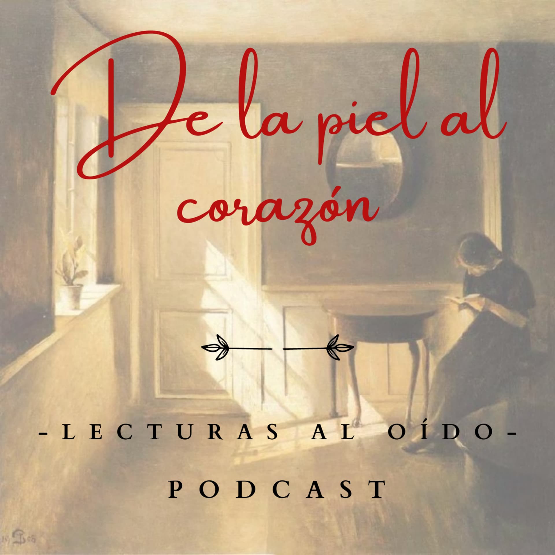 De la piel al corazón -Lecturas al oído- - Podcasts