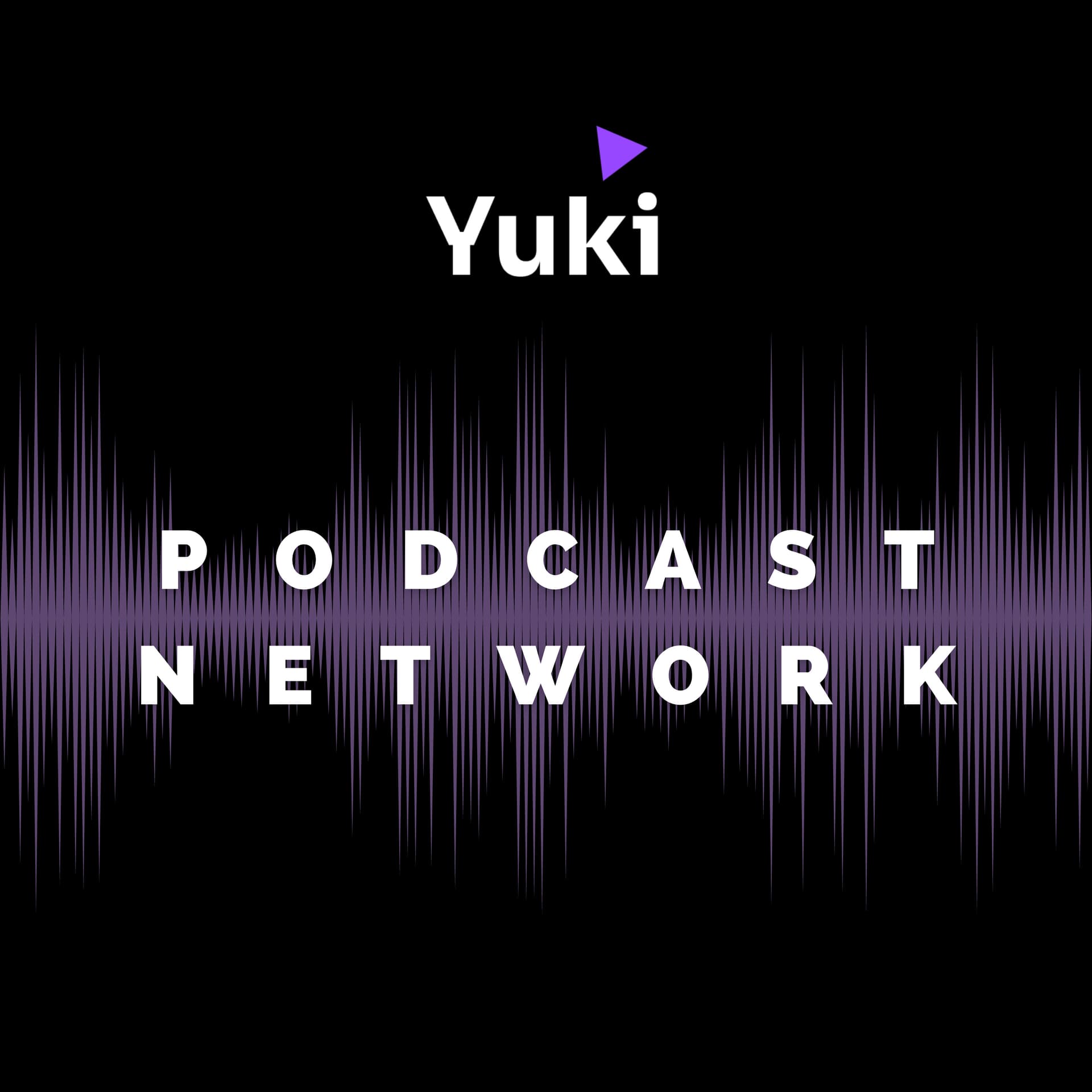 Yuki Podcast Network - Podcasts