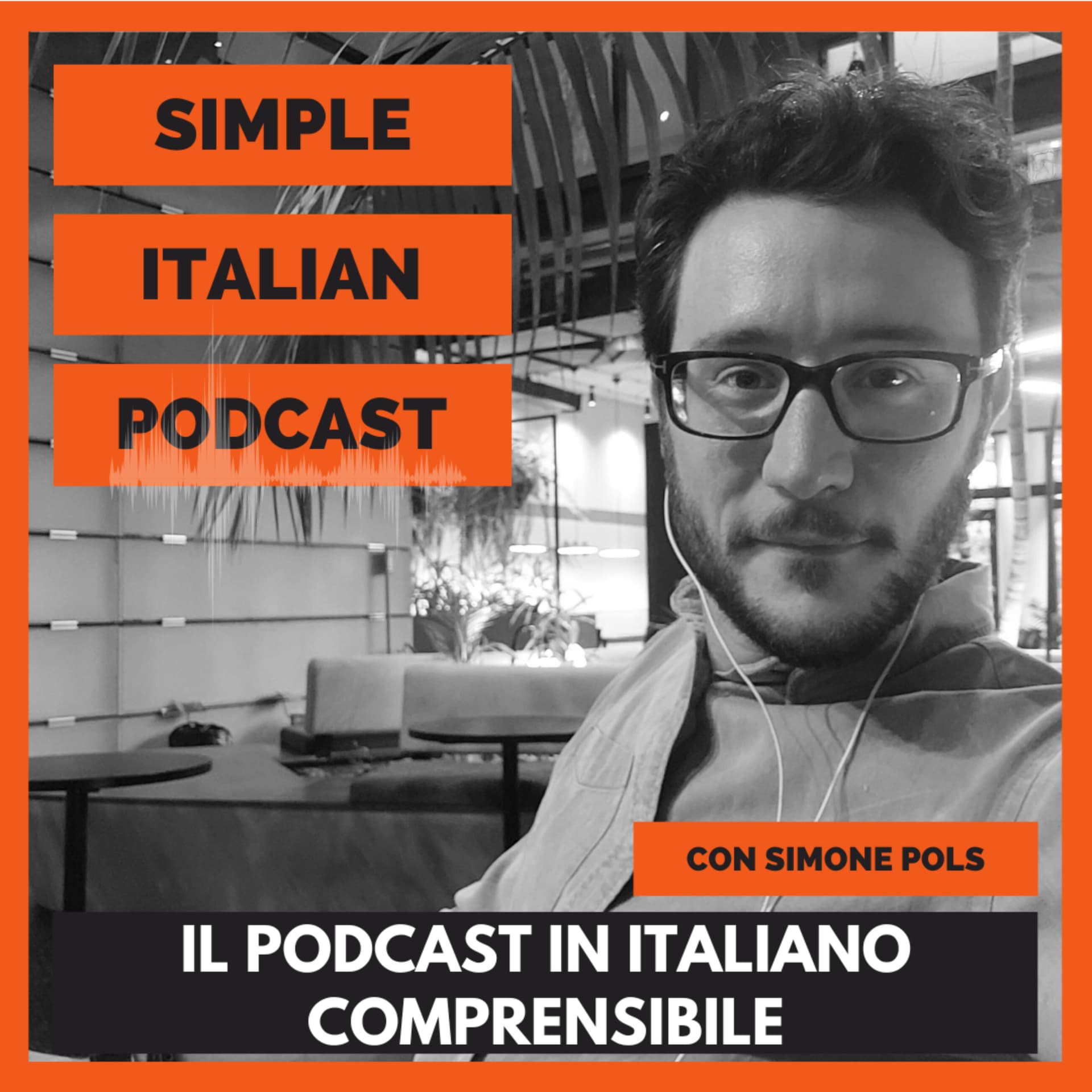 SIMPLE ITALIAN PODCAST | IL PODCAST IN ITALIANO COMPRENSIBILE | LEARN ITALIAN WITH PODCASTS - Podcast