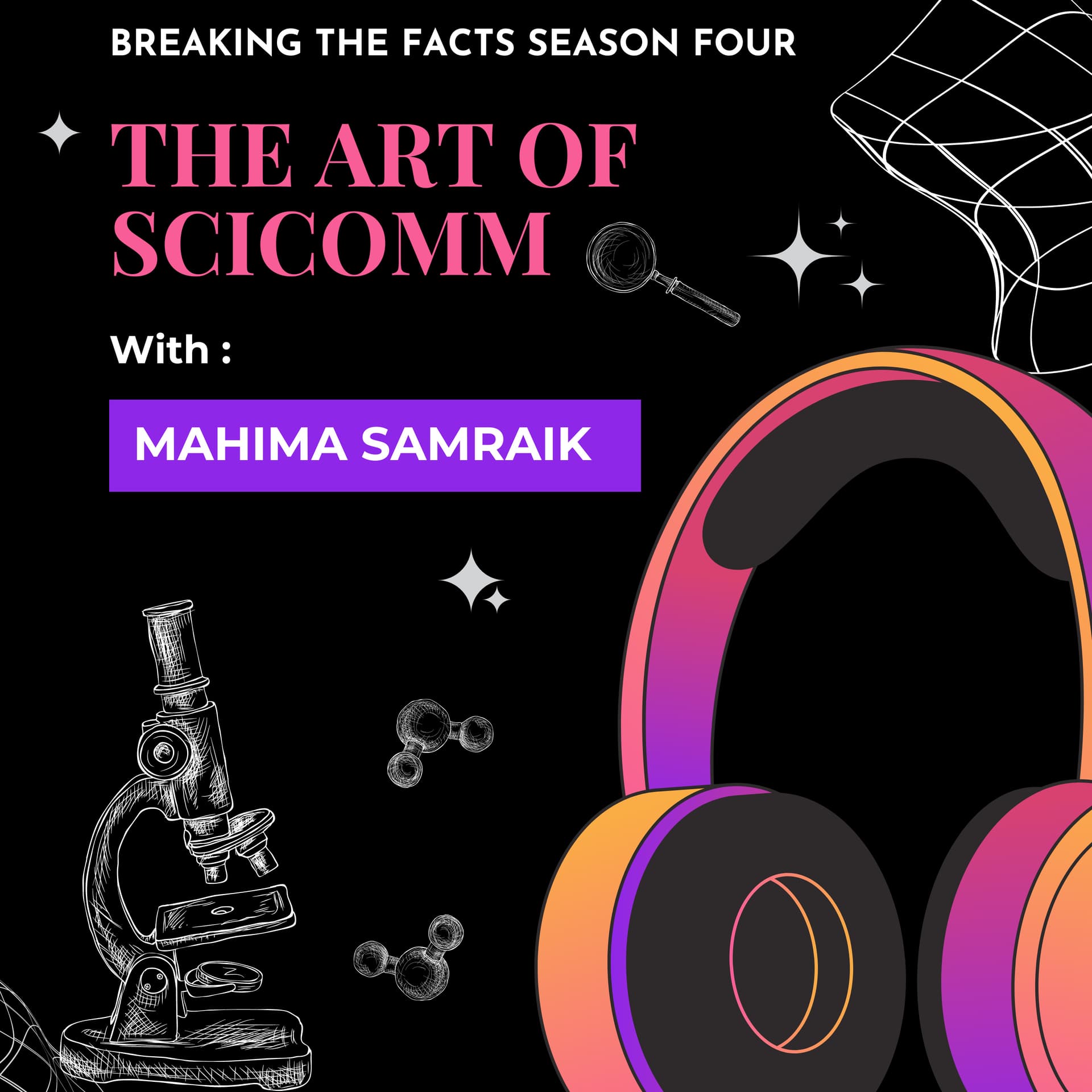 Breaking The Facts: The Art of Scicomm - بودكاست