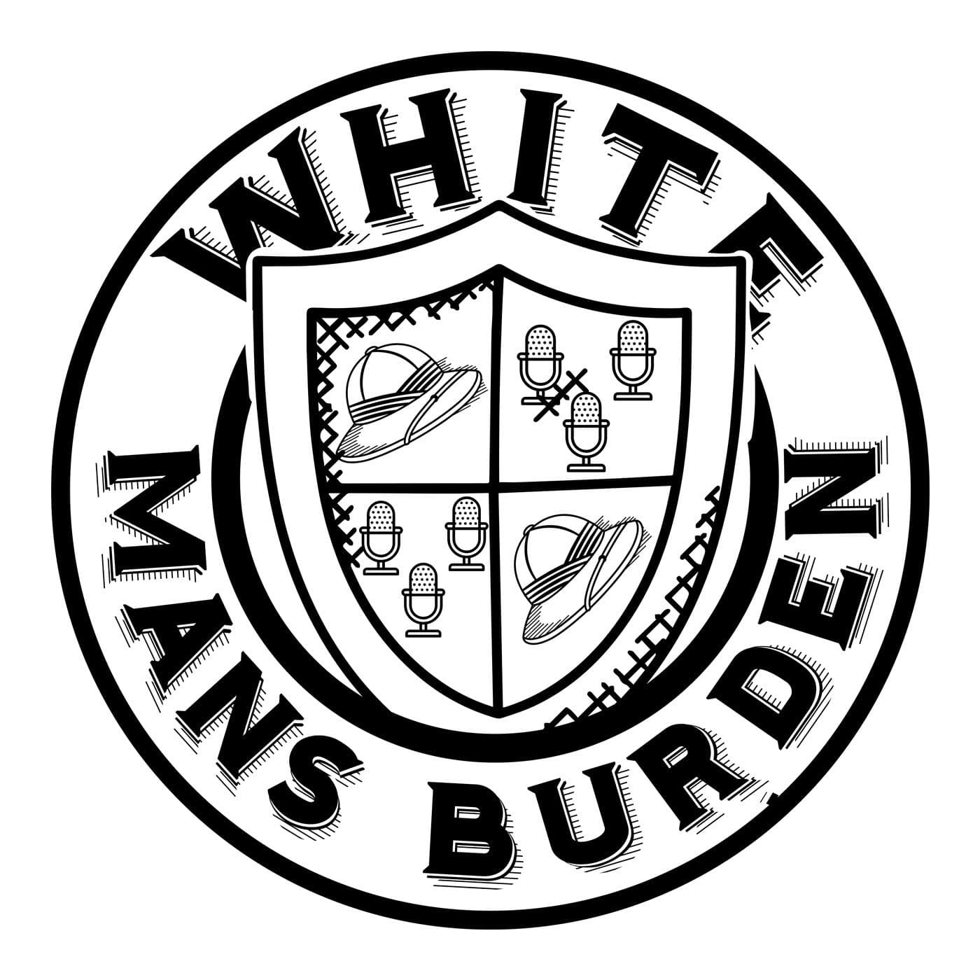 White Mans Burden - Podcasts