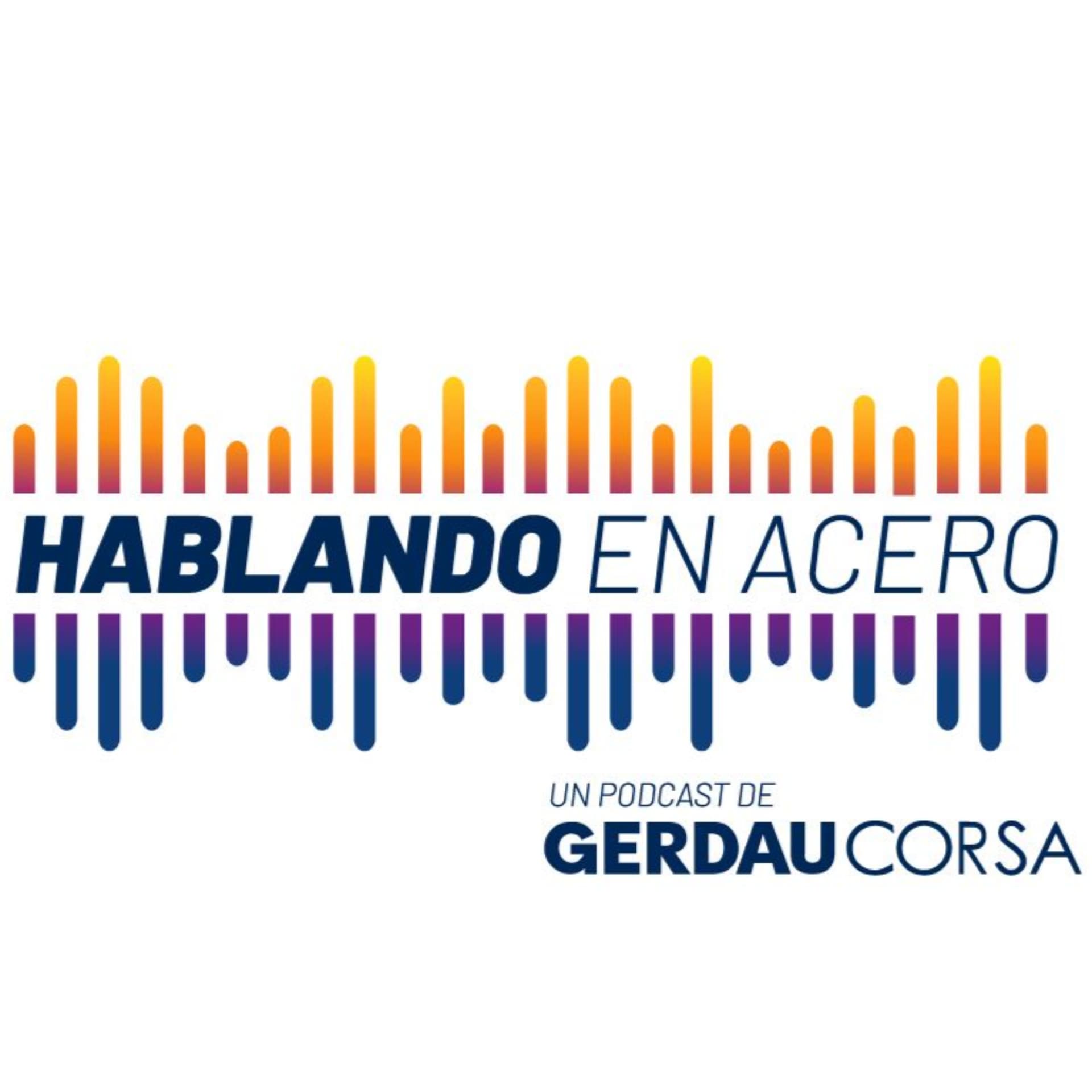 Hablando en Acero - Podcasts