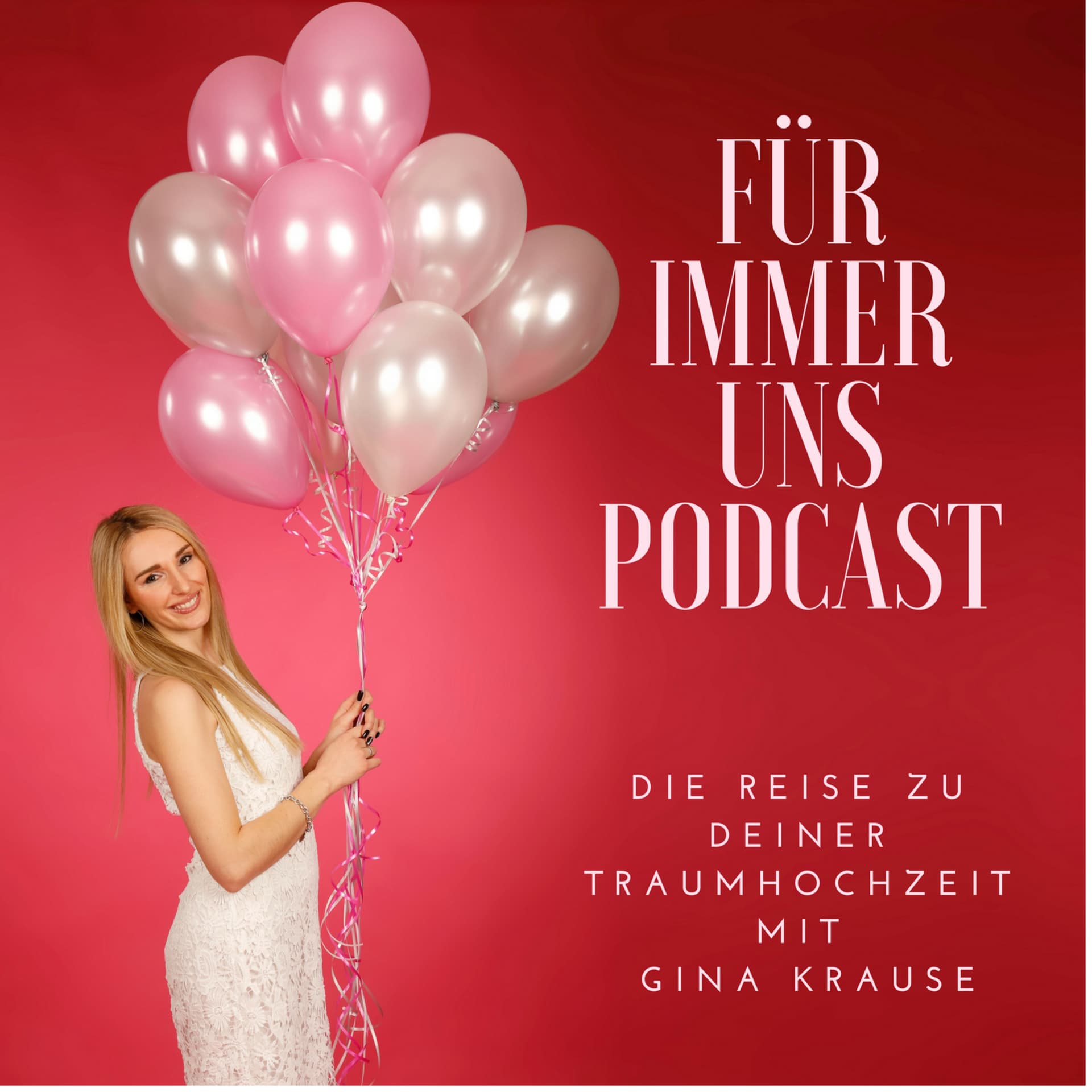 HOCHZEIT !!! FÜR IMMER UNS 💓 Die Reise zu DEINER Traumhochzeit mit Gina Krause - Podcasts