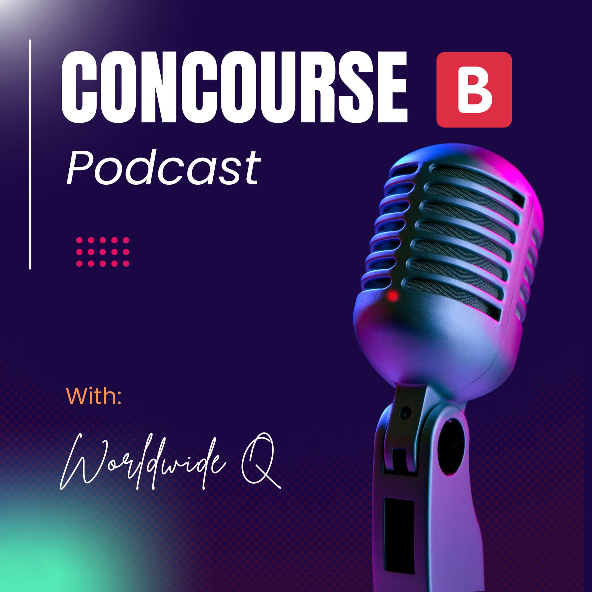 Concourse B with Worldwide Q - Podcasts