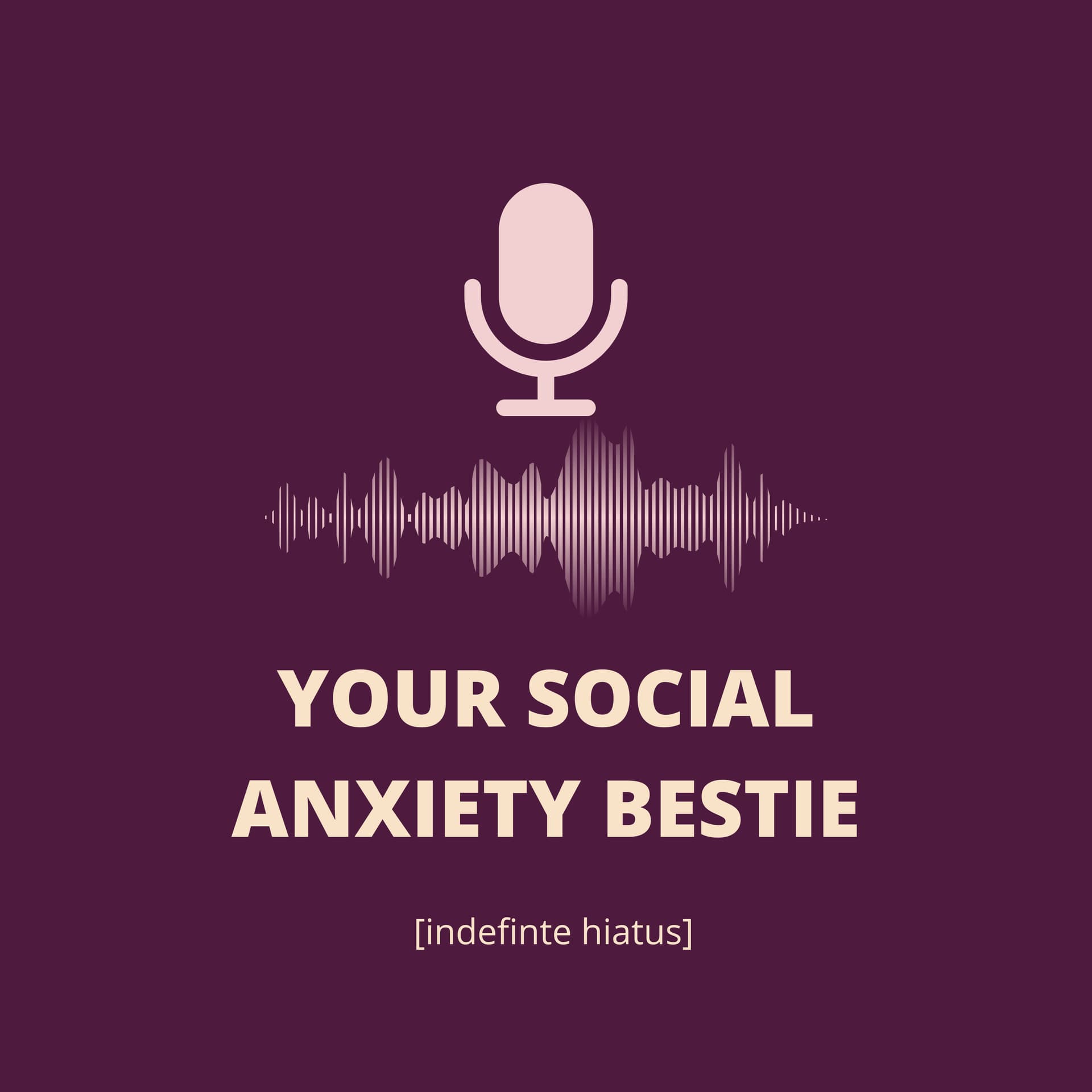 Your Social Anxiety Bestie - Podcasts