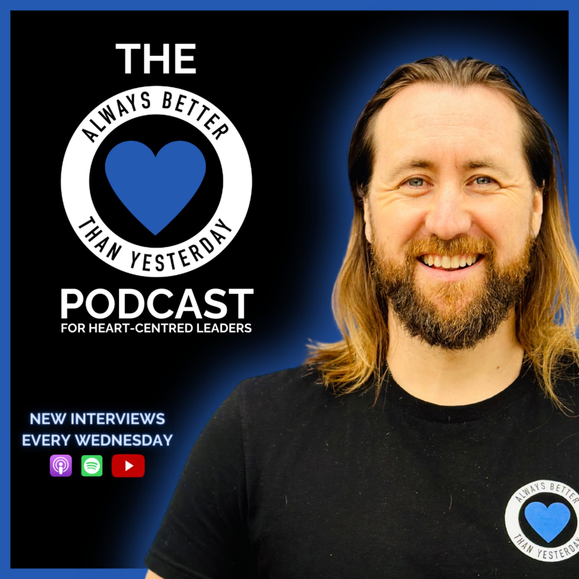 Always Better than Yesterday with Ryan Hartley | A Podcast for Heart Centred Leaders - بودكاست
