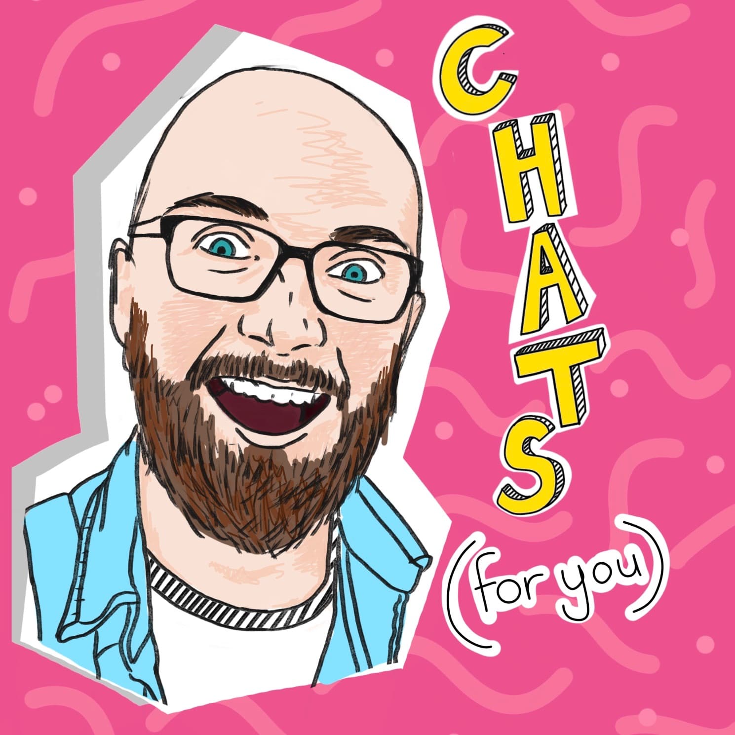 Chats (for you) - Podcasts