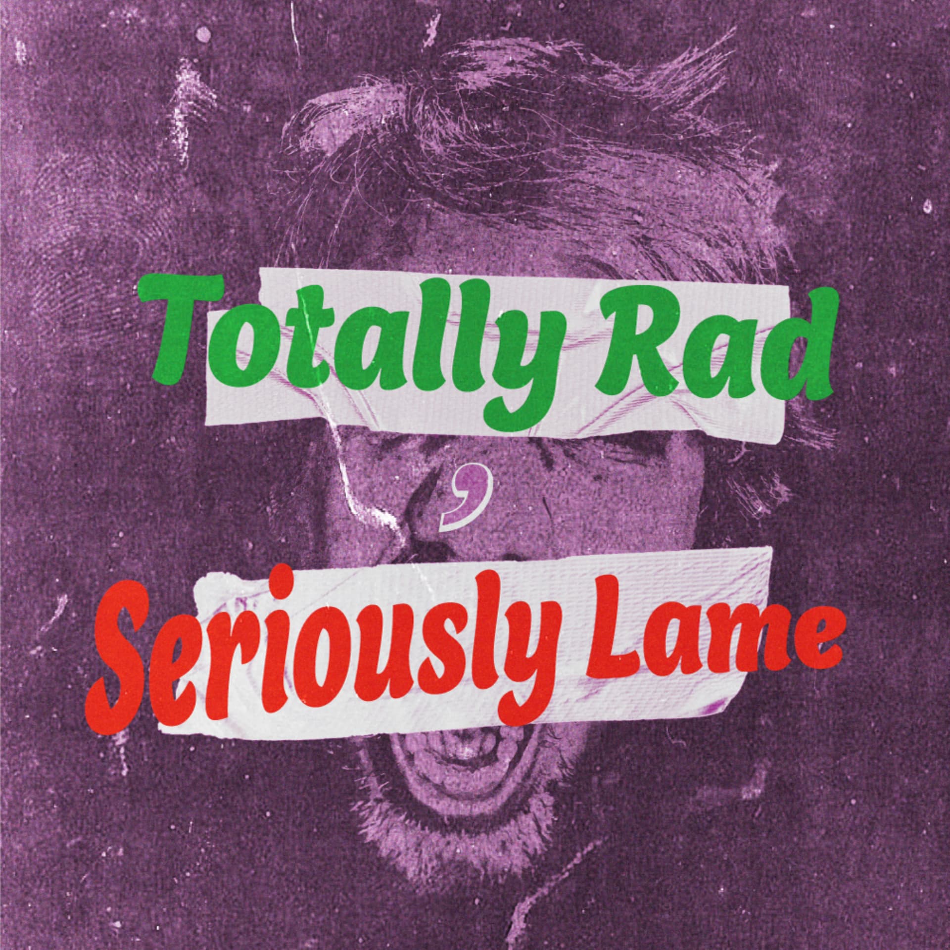 Totally Rad, Seriously Lame - Podcasts