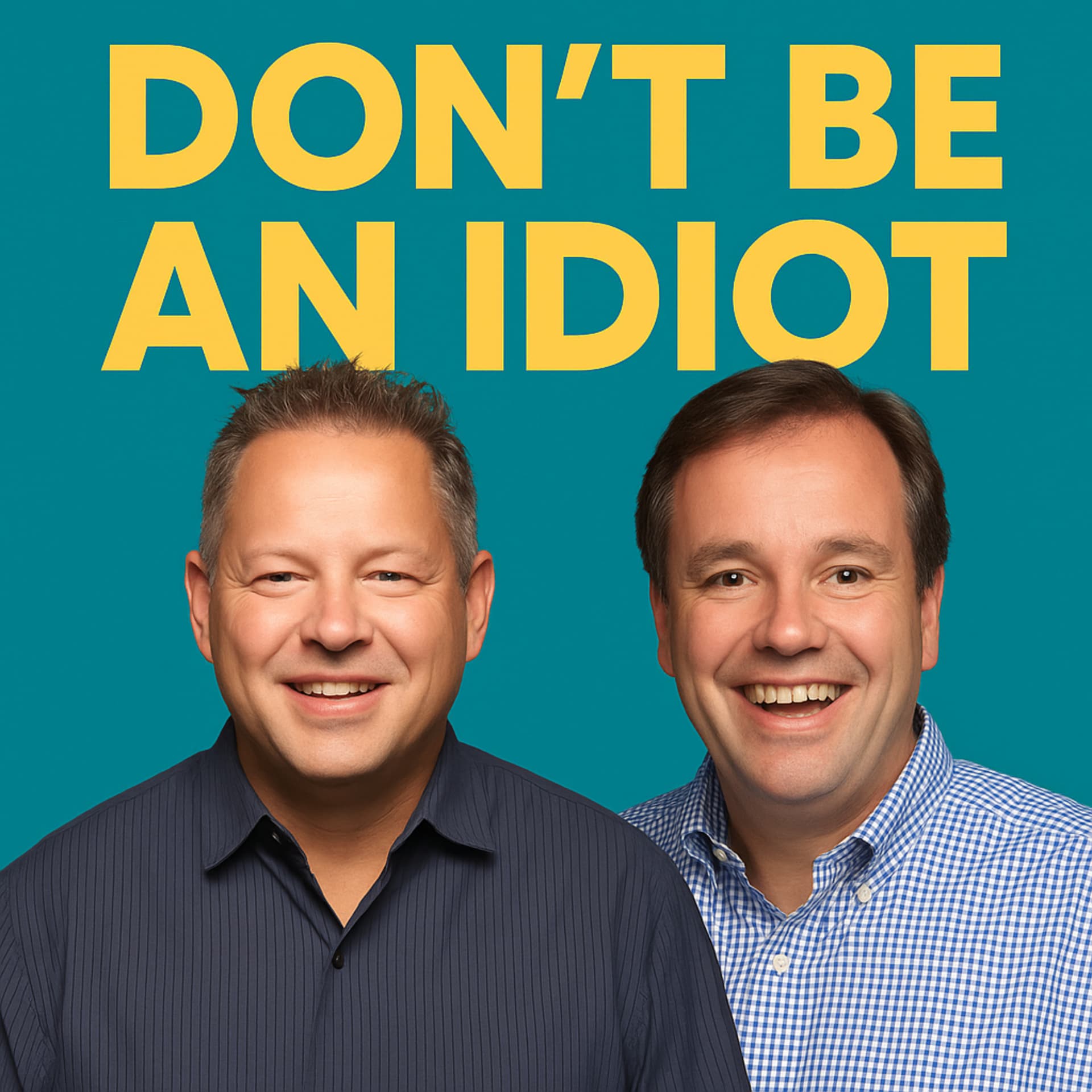 Jamie and Chris "Don't Be An Idiot" Show about everything with nothing to lose! - Podcasts
