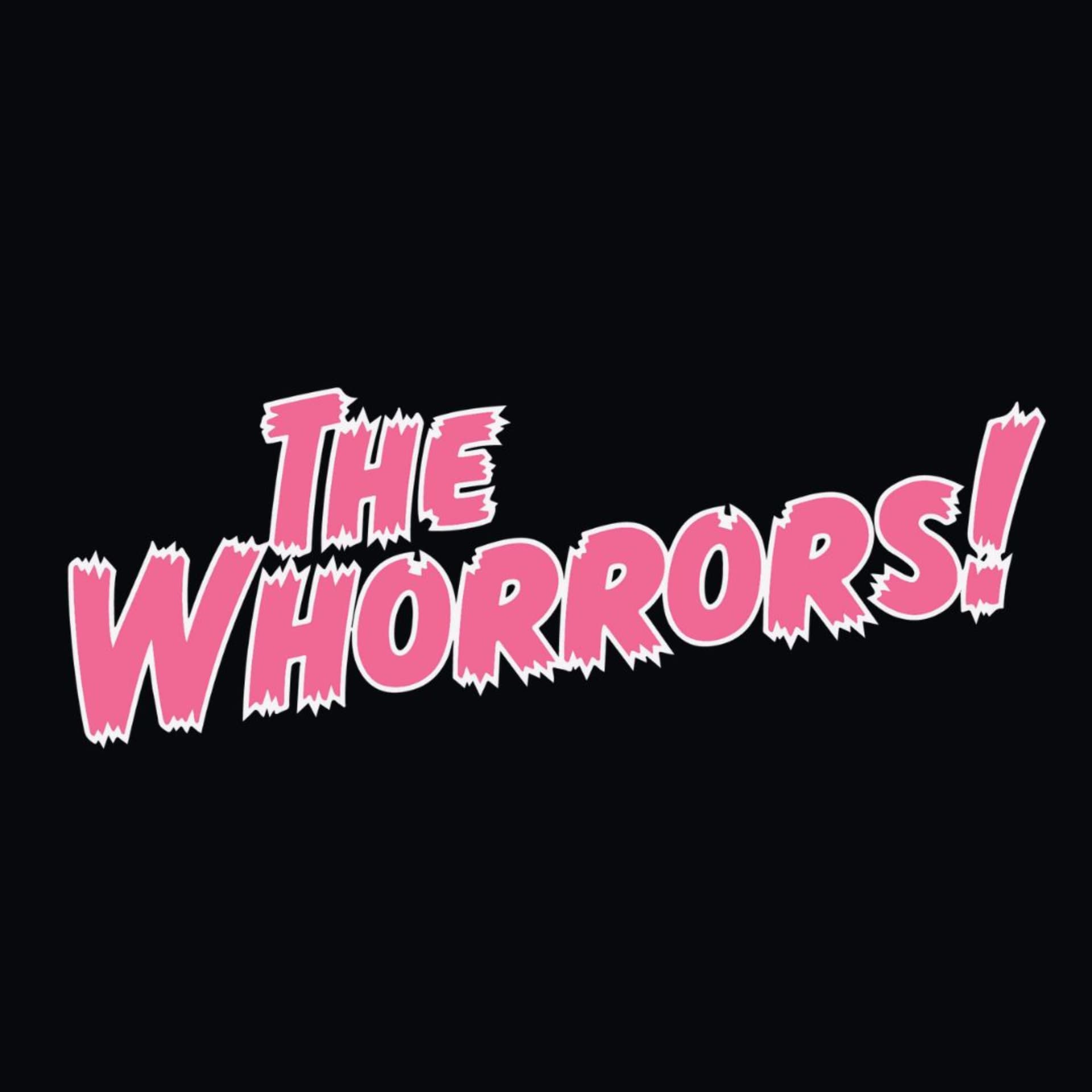 The Whorrors! - Podcasts