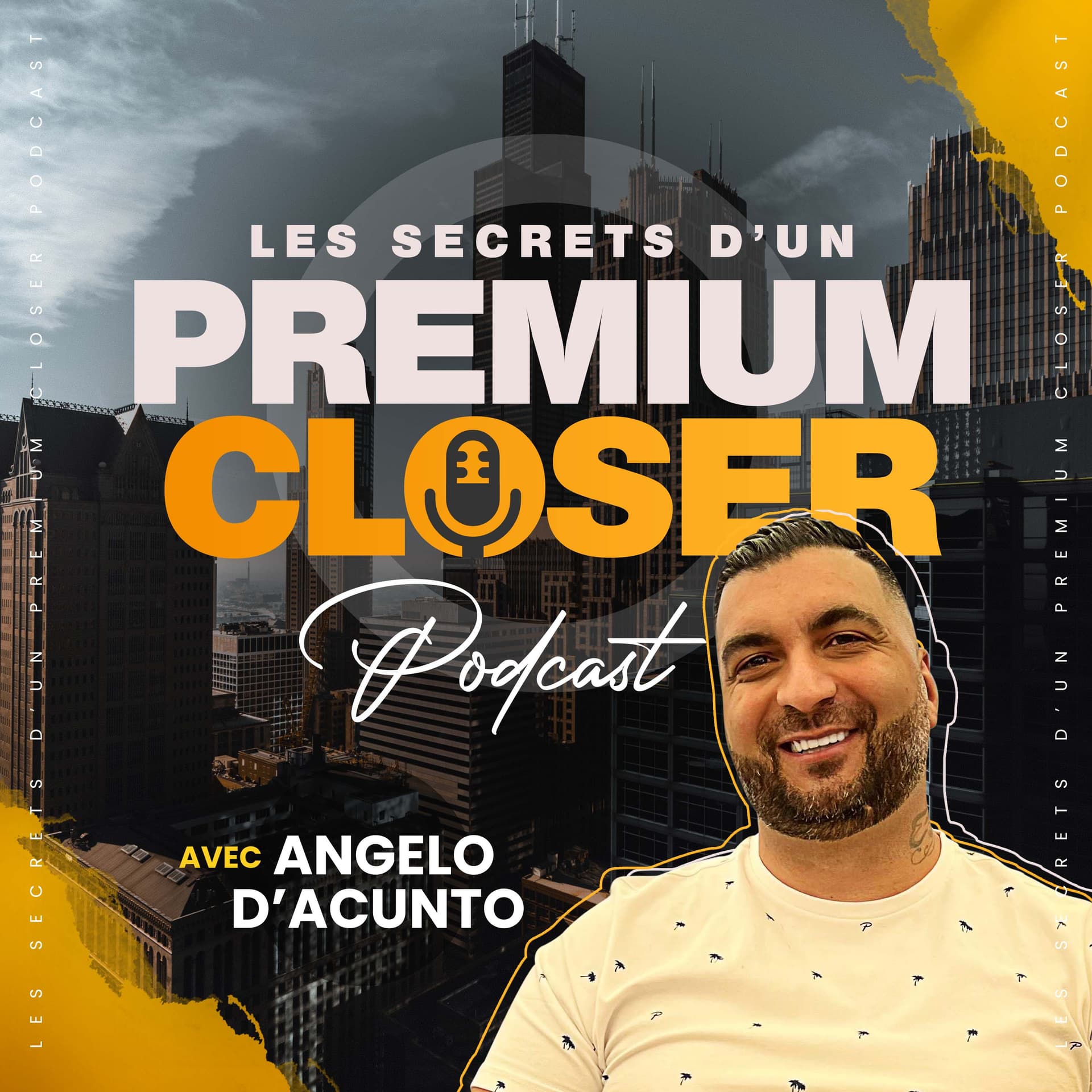 Les Secrets D'un Premium Closer avec Angelo D'acunto - Podcasts