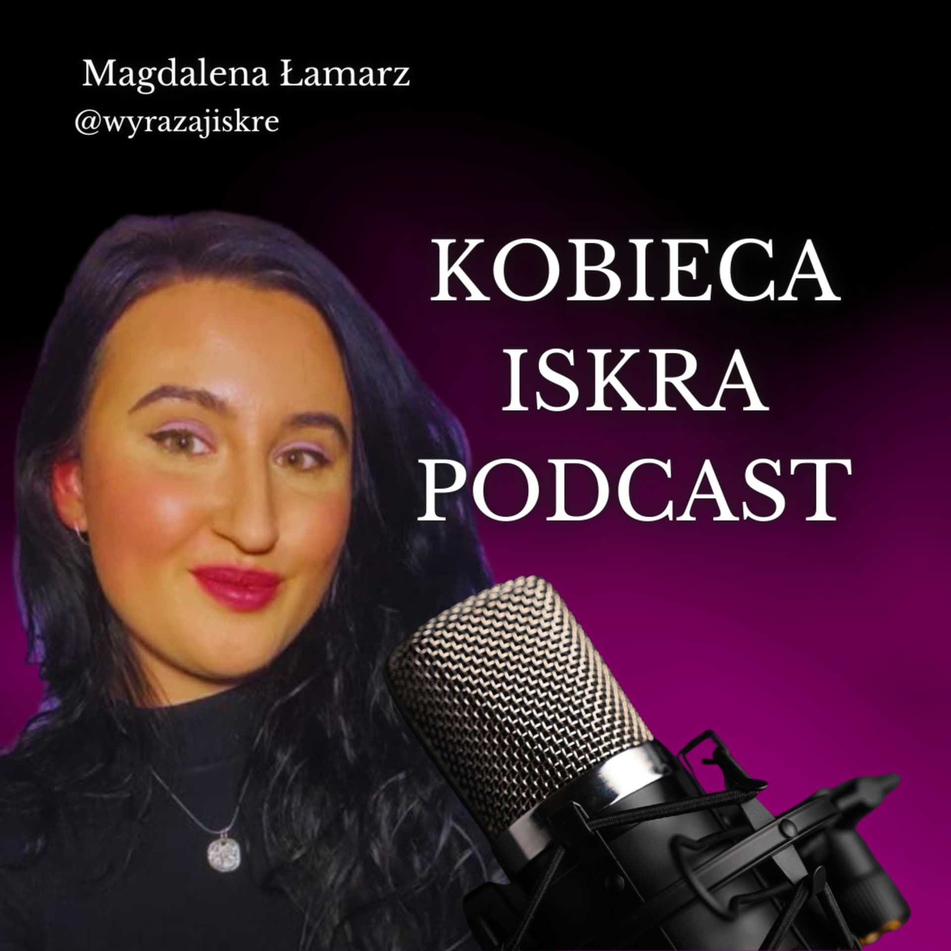 KOBIECA ISKRA PODCAST - Podcasty