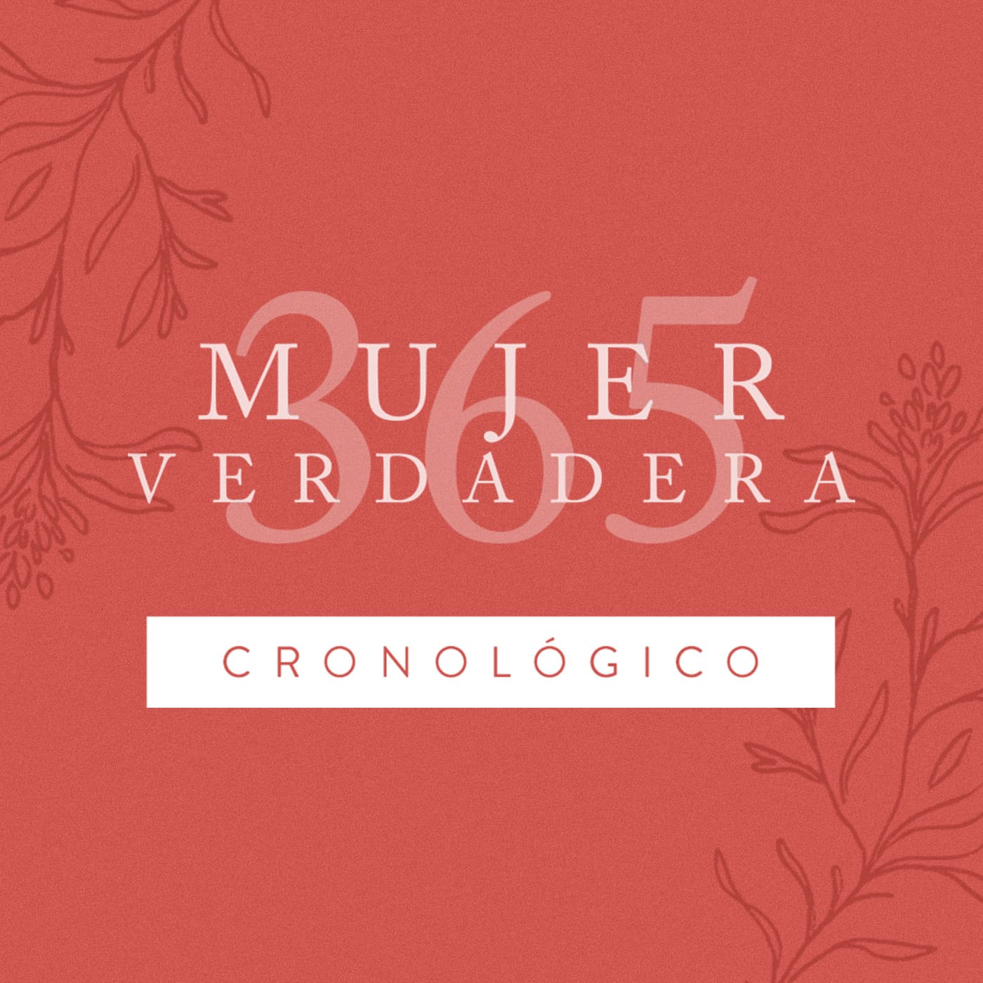 Mujer Verdadera 365: Cronológico