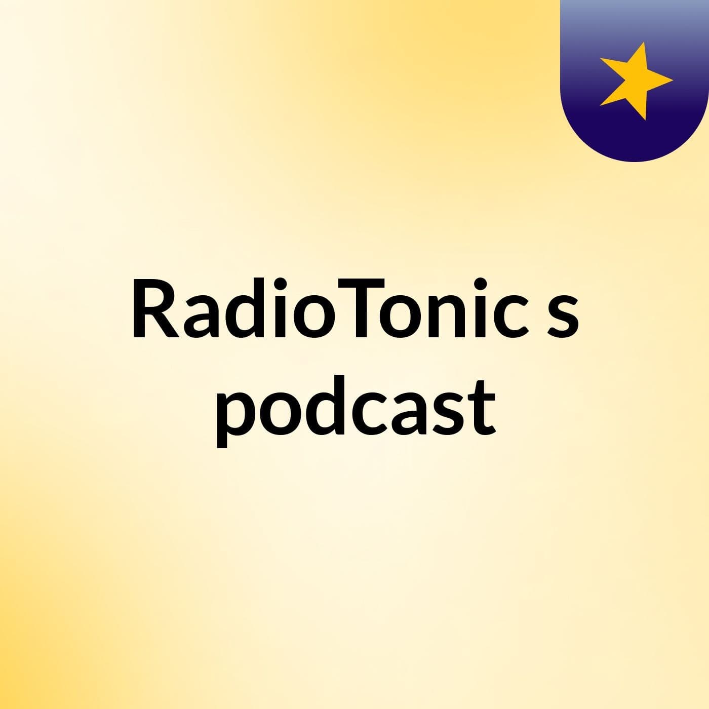 RadioTonic's podcast - Podcast