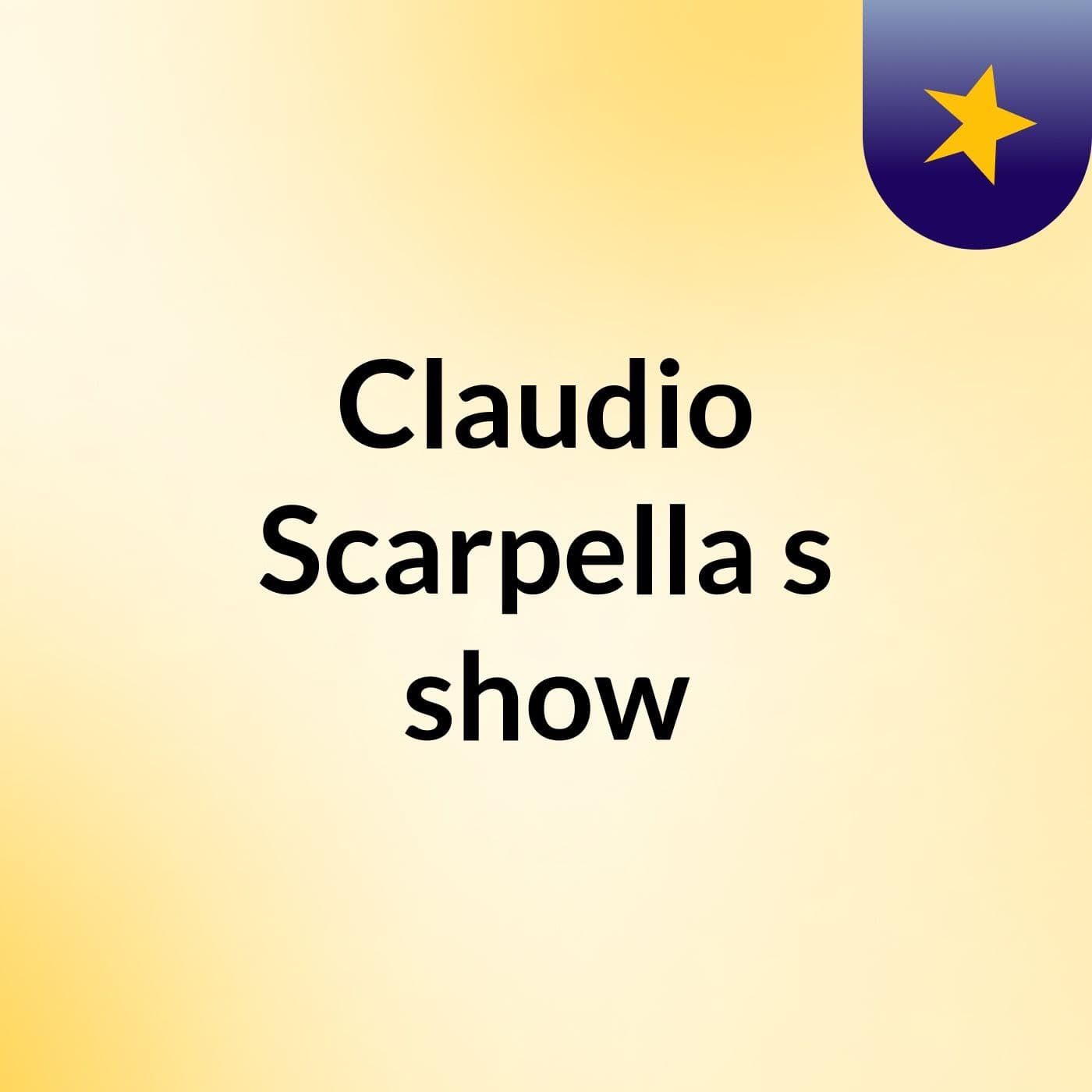 Claudio Scarpella's show