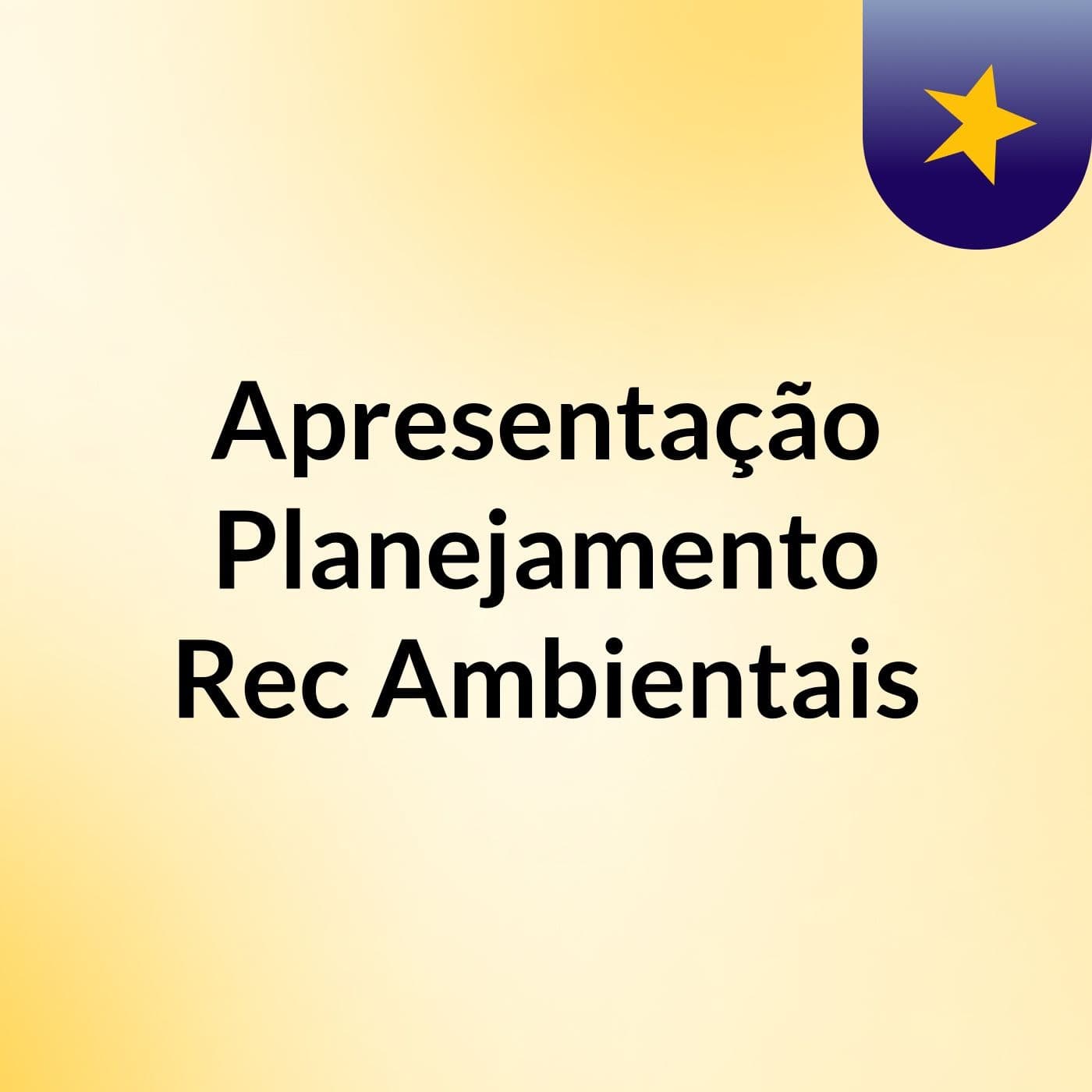 Apresentação Planejamento Rec Ambientais - Podcasts