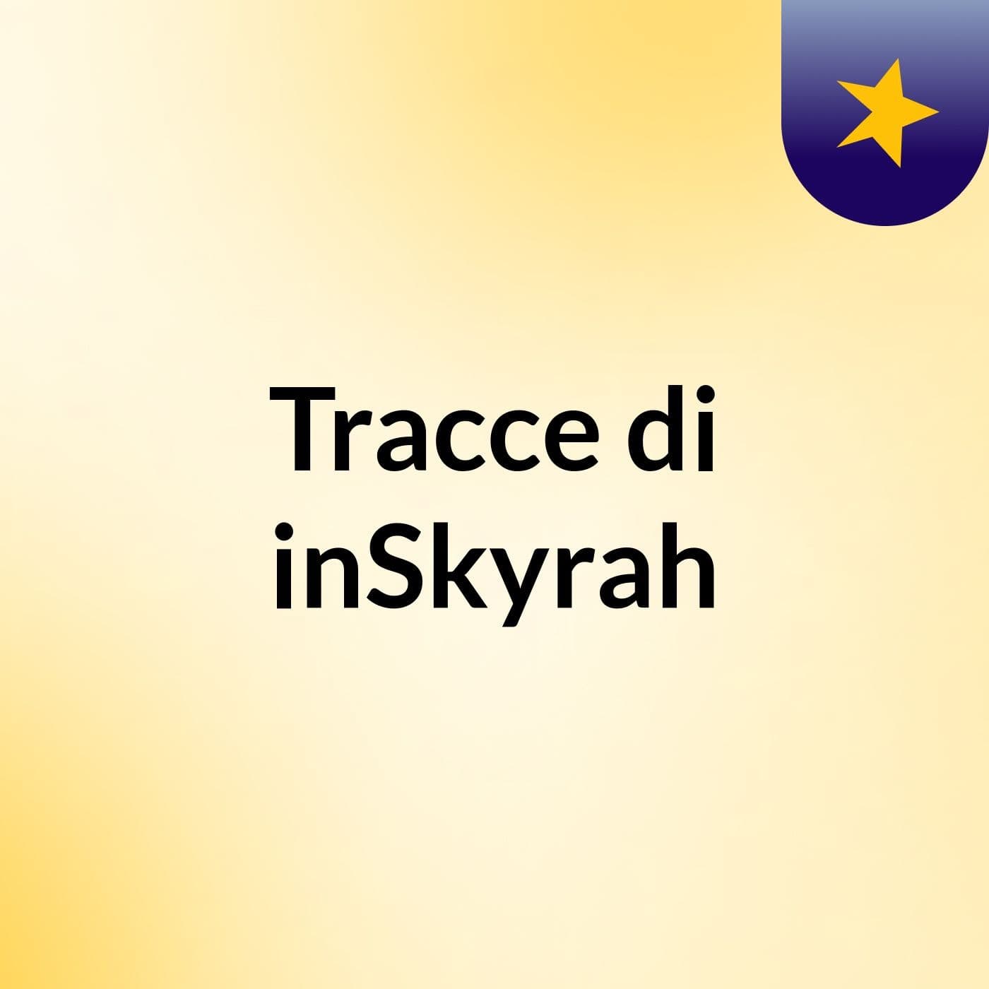 Tracce di inSkyrah